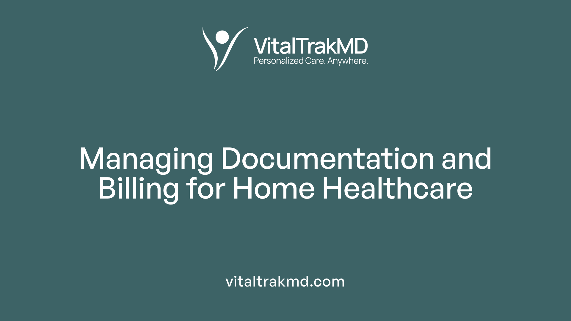 Managing Documentation and Billing for Home Healthcare