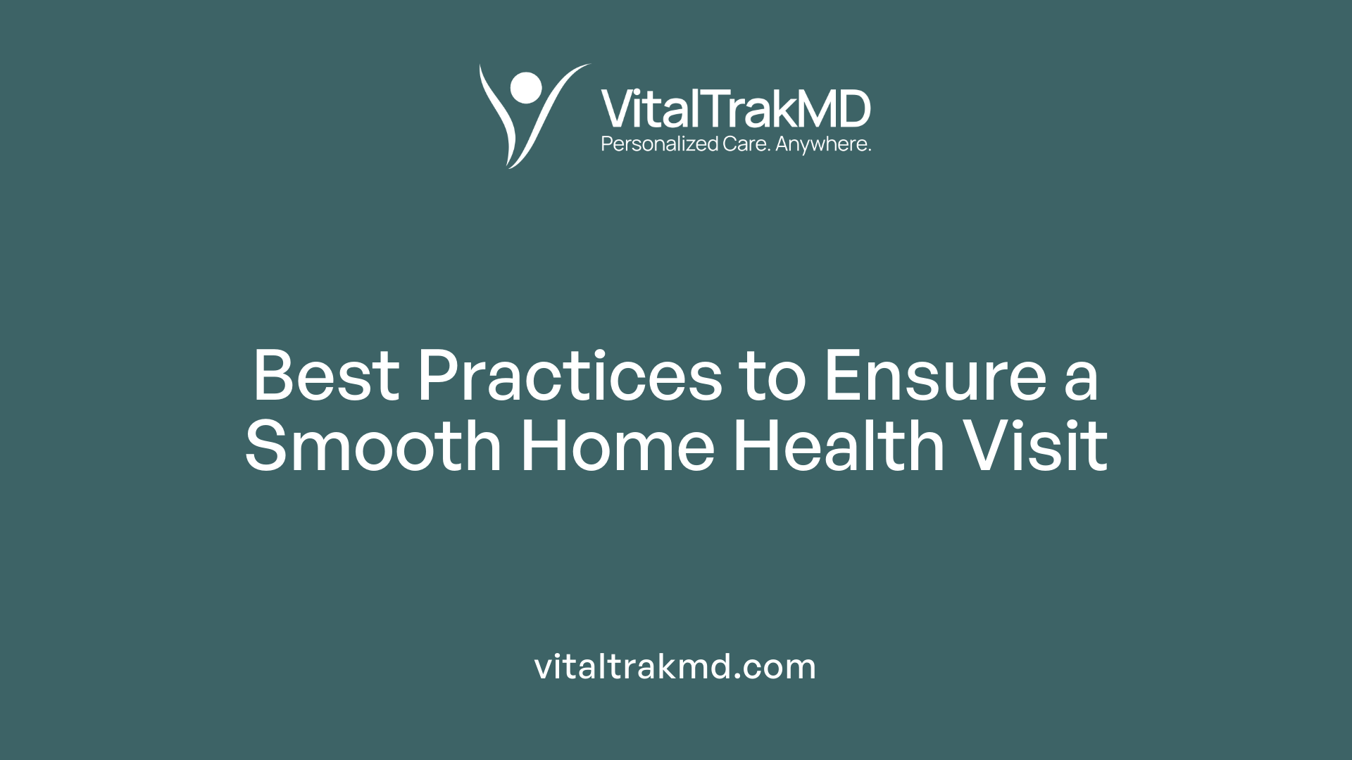 Best Practices to Ensure a Smooth Home Health Visit