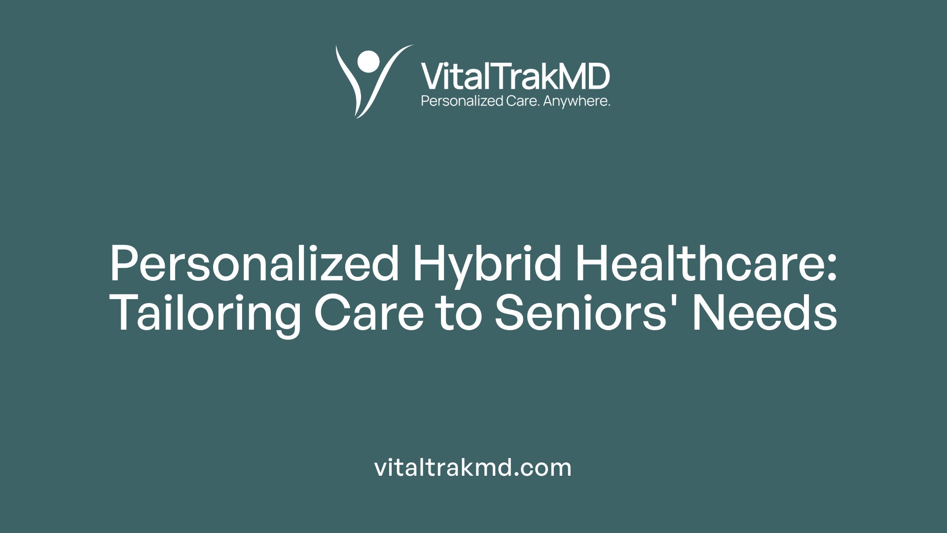 Personalized Hybrid Healthcare: Tailoring Care to Seniors' Needs