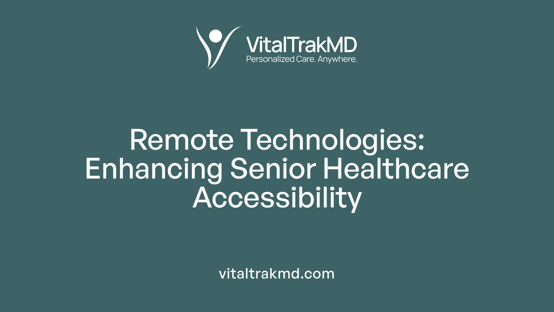 Remote Technologies: Enhancing Senior Healthcare Accessibility