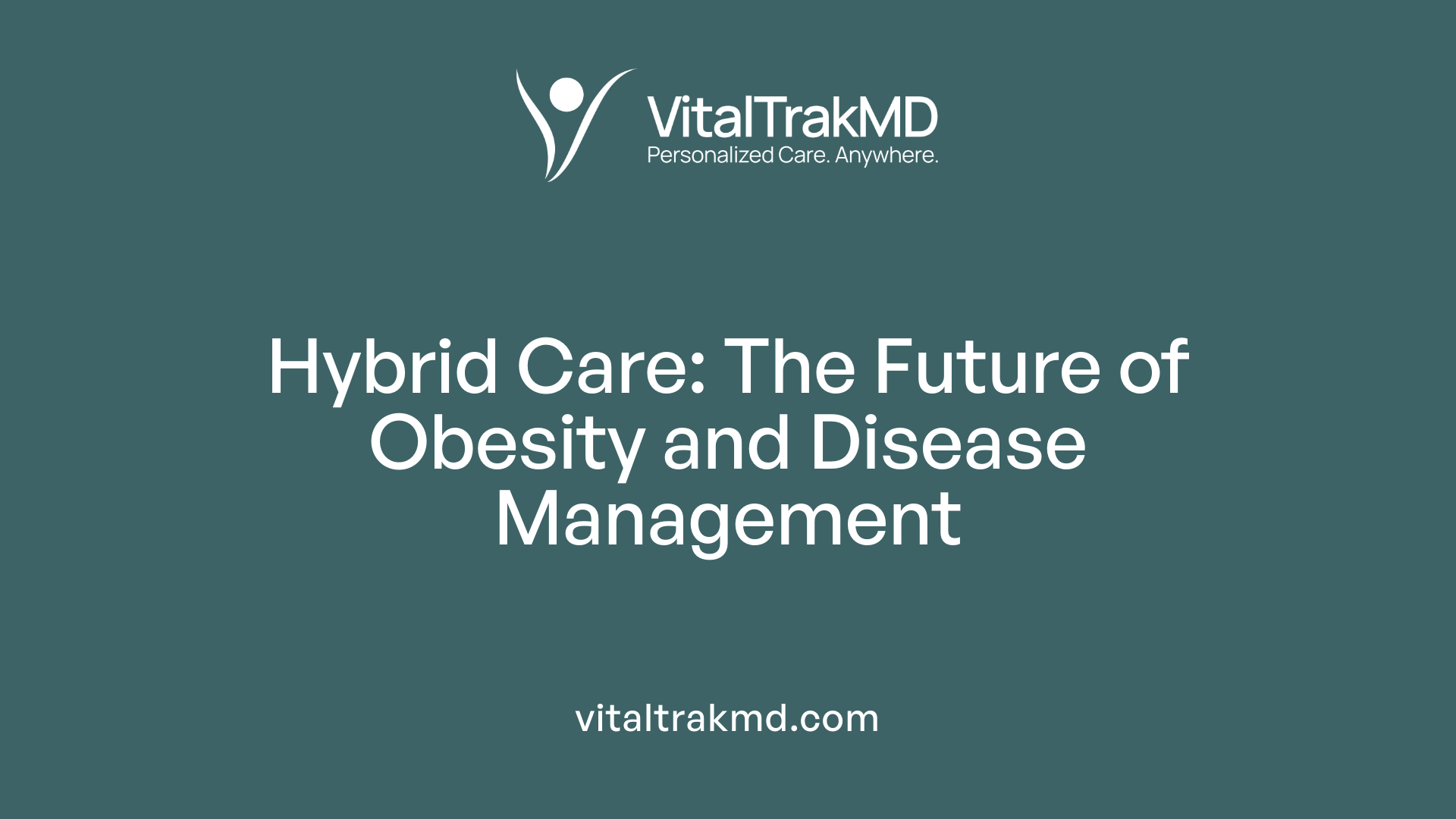 Hybrid Care: The Future of Obesity and Disease Management