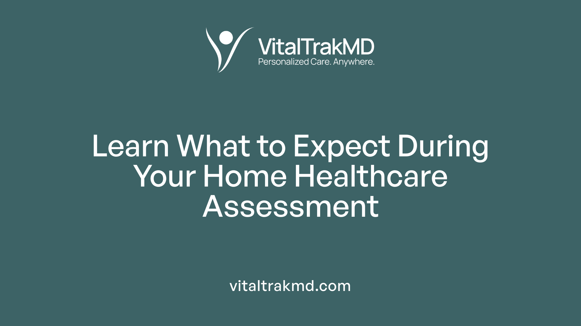 Learn What to Expect During Your Home Healthcare Assessment
