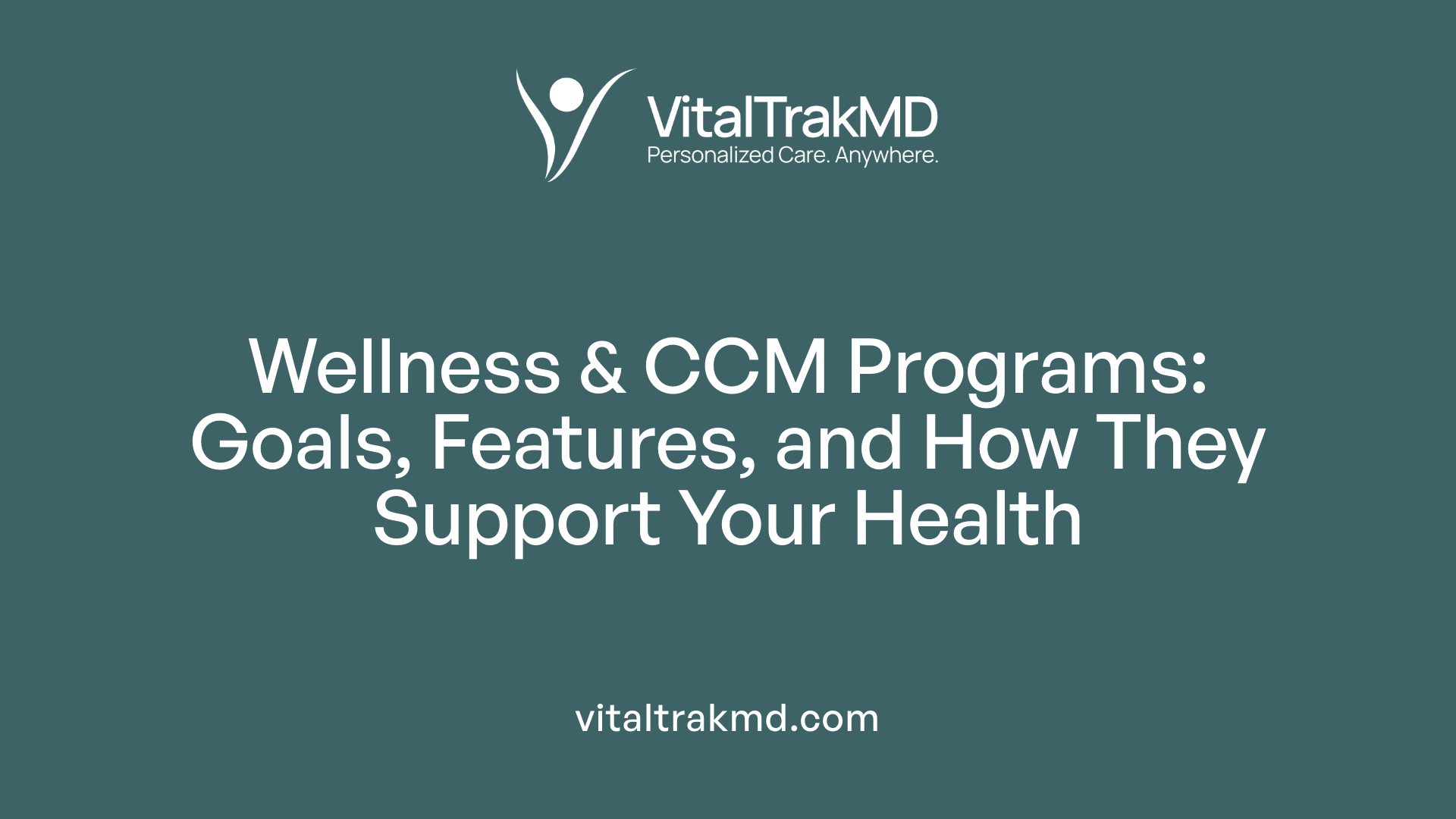 Wellness & CCM Programs: Goals, Features, and How They Support Your Health