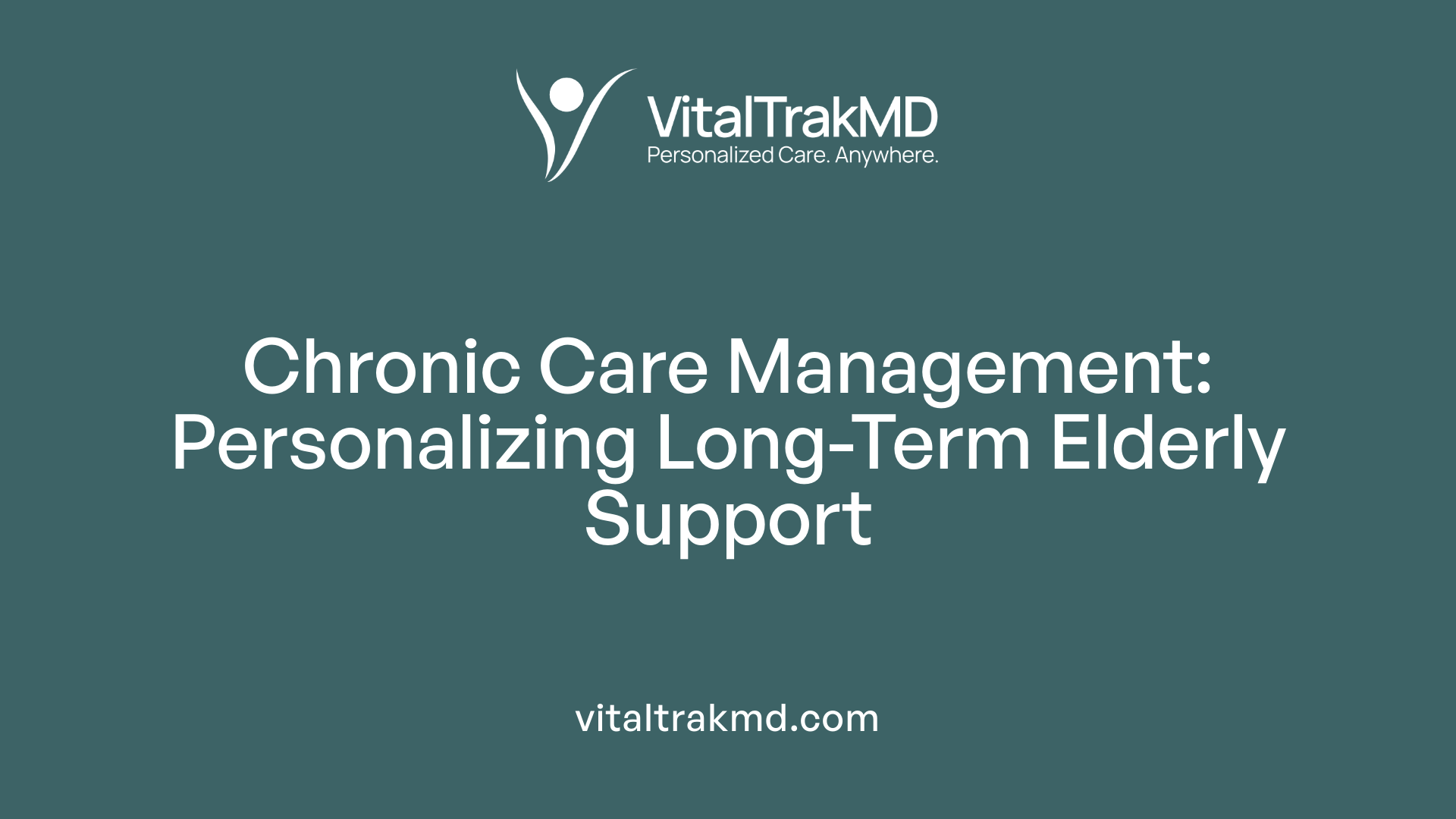 Chronic Care Management: Personalizing Long-Term Elderly Support