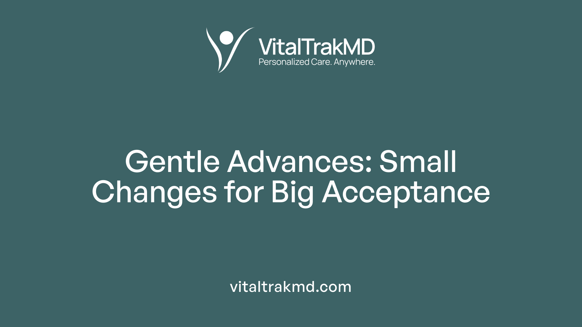 Gentle Advances: Small Changes for Big Acceptance