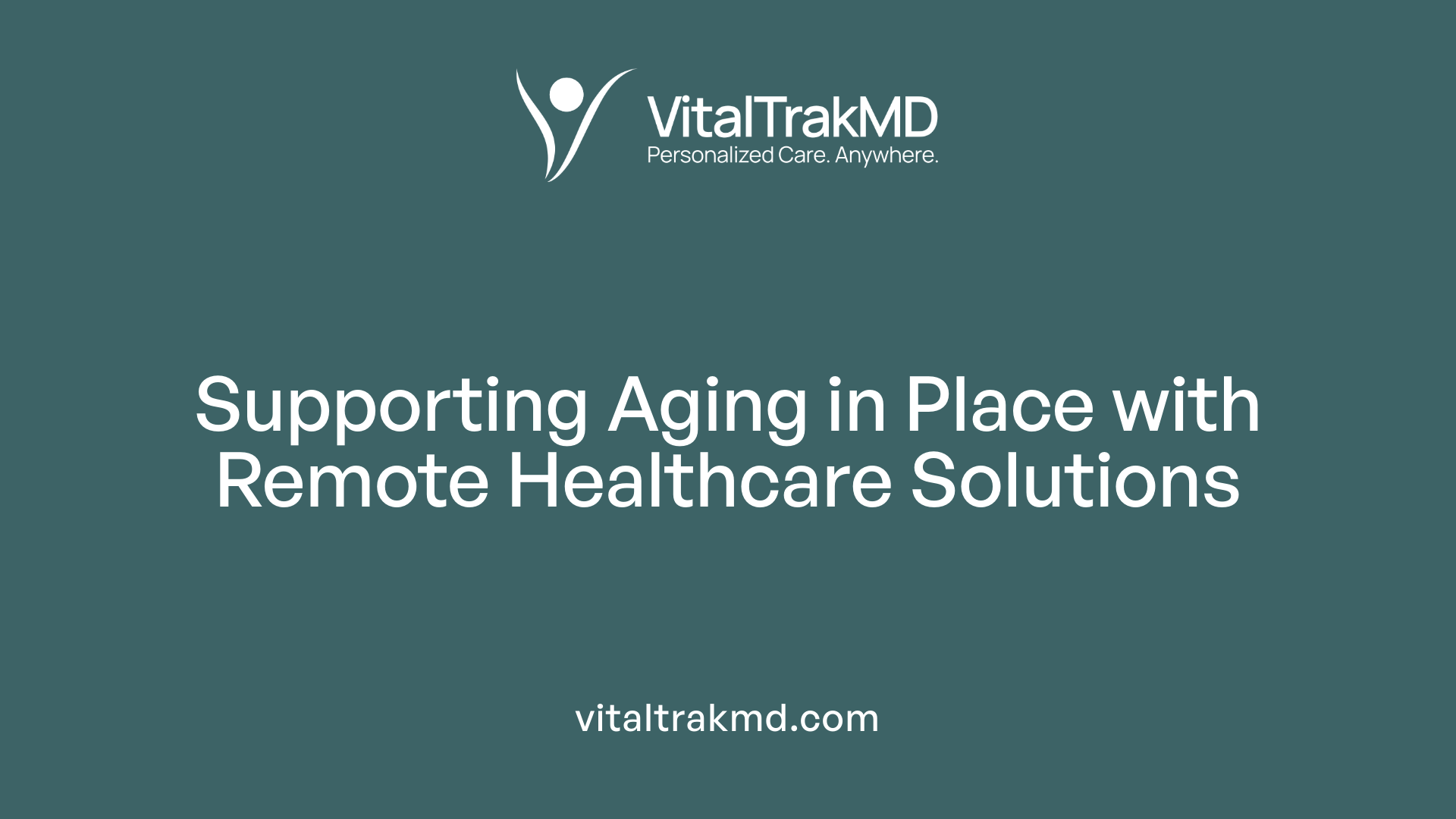 Supporting Aging in Place with Remote Healthcare Solutions