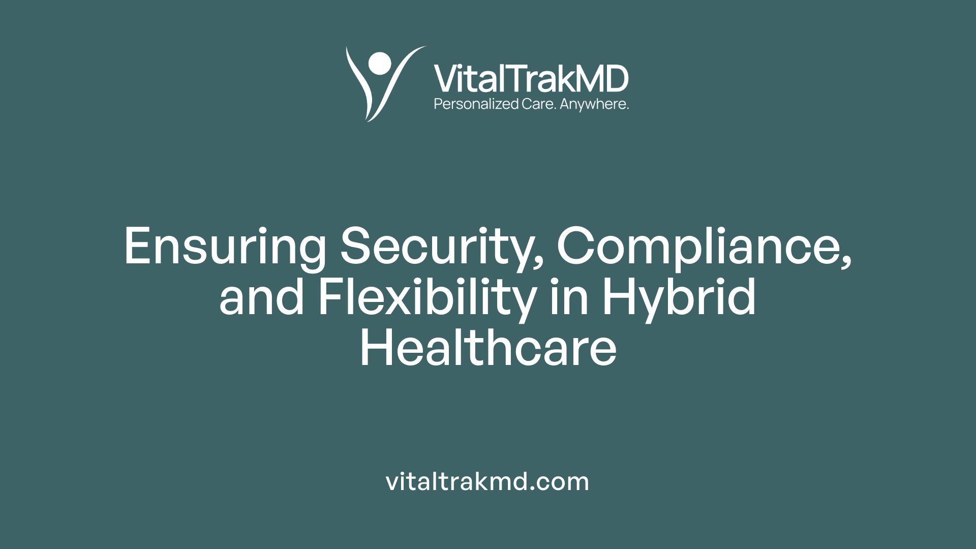 Ensuring Security, Compliance, and Flexibility in Hybrid Healthcare