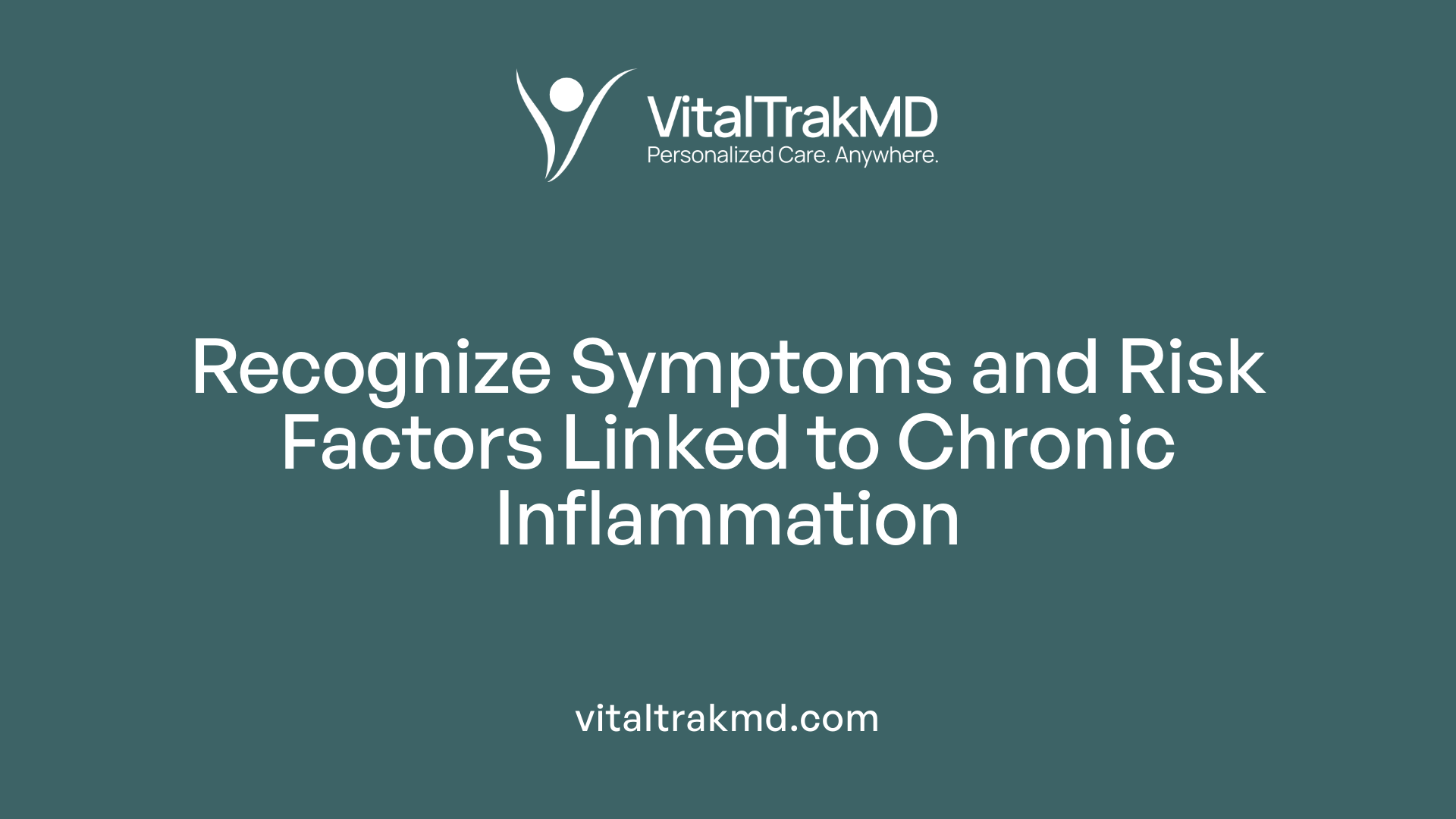 Recognize Symptoms and Risk Factors Linked to Chronic Inflammation
