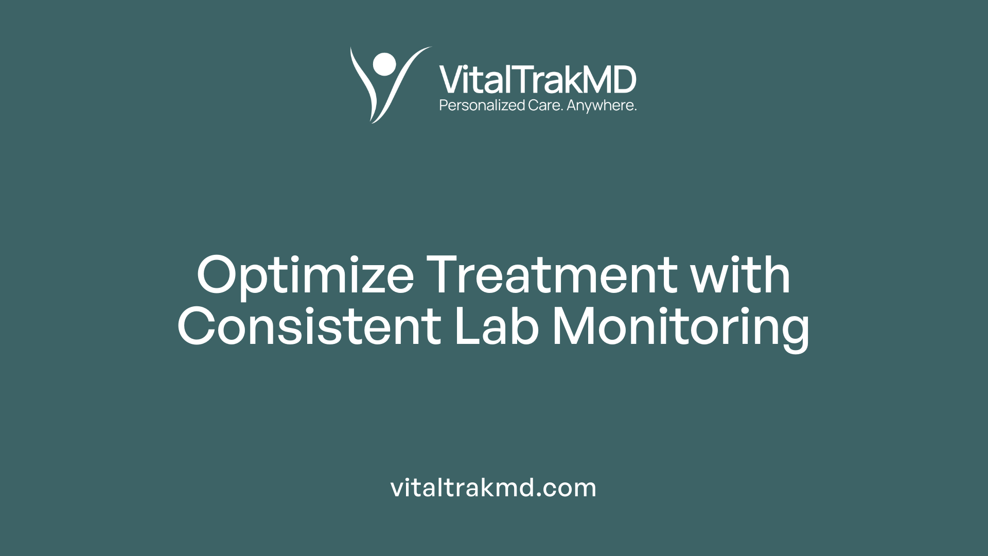 Optimize Treatment with Consistent Lab Monitoring