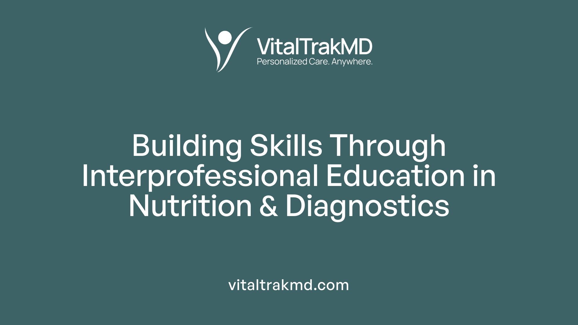 Building Skills Through Interprofessional Education in Nutrition &amp; Diagnostics