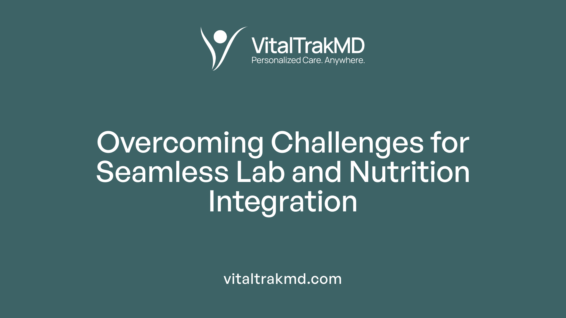 Overcoming Challenges for Seamless Lab and Nutrition Integration