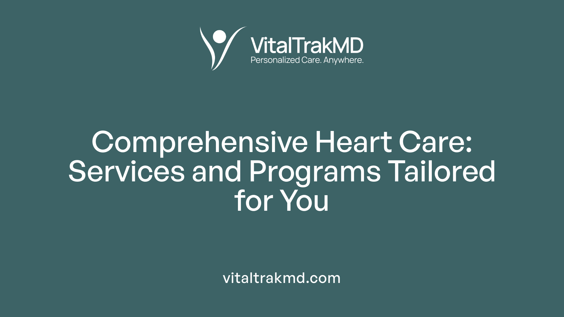 Comprehensive Heart Care: Services and Programs Tailored for You