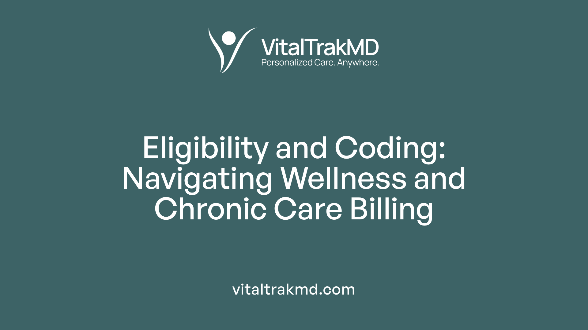 Eligibility and Coding: Navigating Wellness and Chronic Care Billing