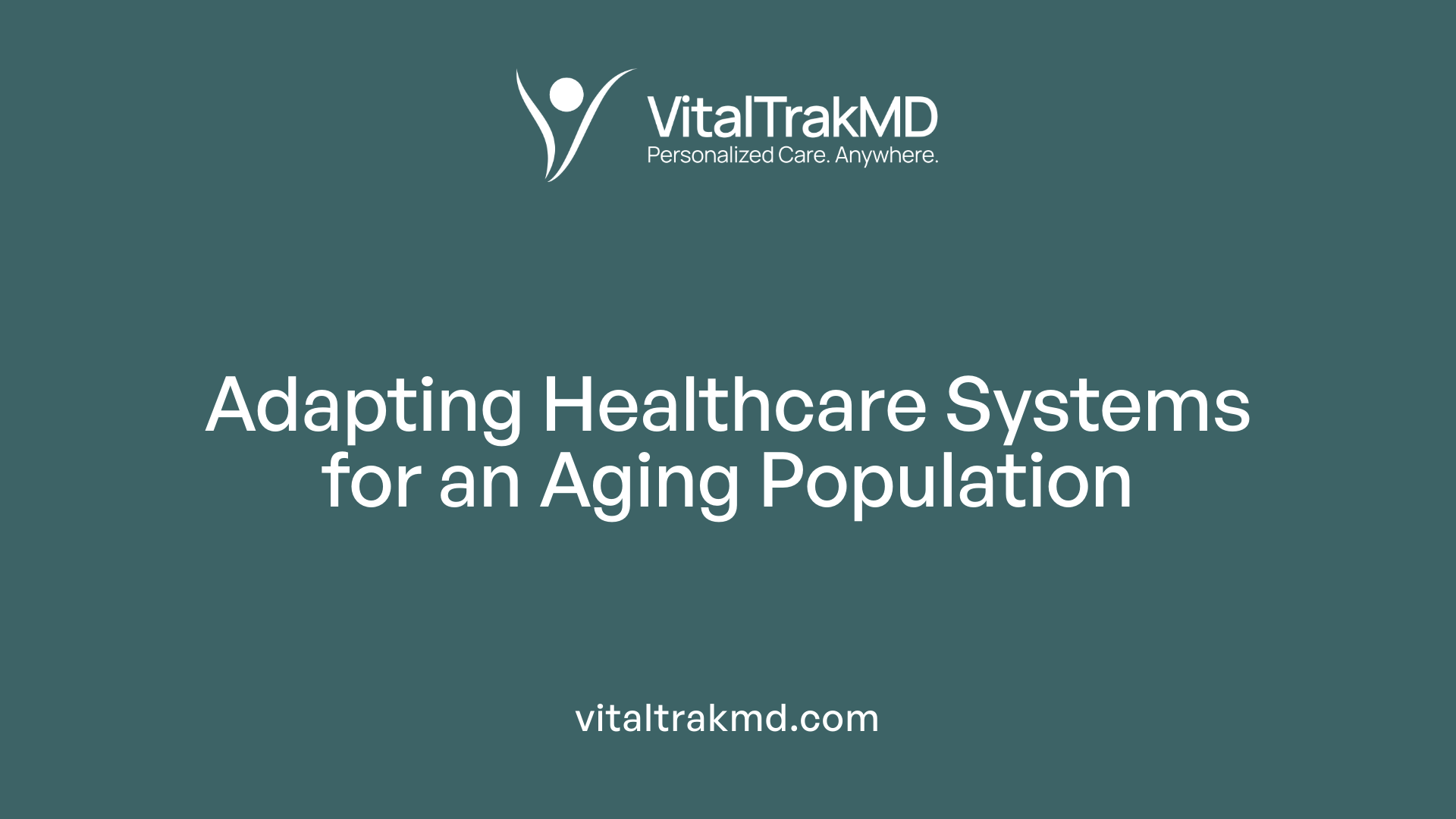 Adapting Healthcare Systems for an Aging Population