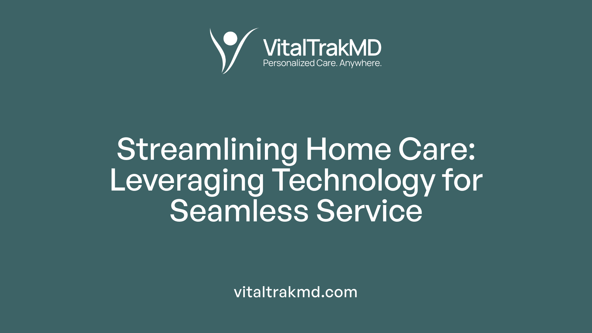 Streamlining Home Care: Leveraging Technology for Seamless Service