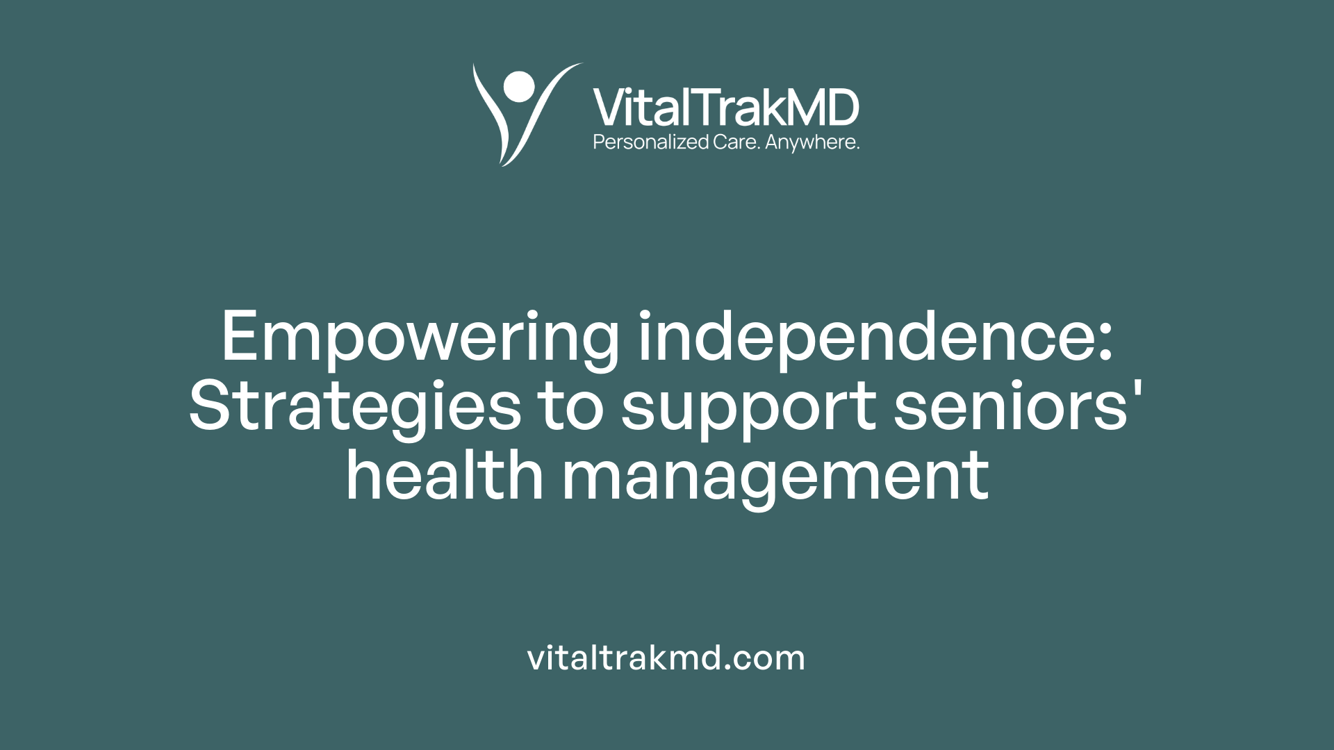 Empowering independence: Strategies to support seniors' health management