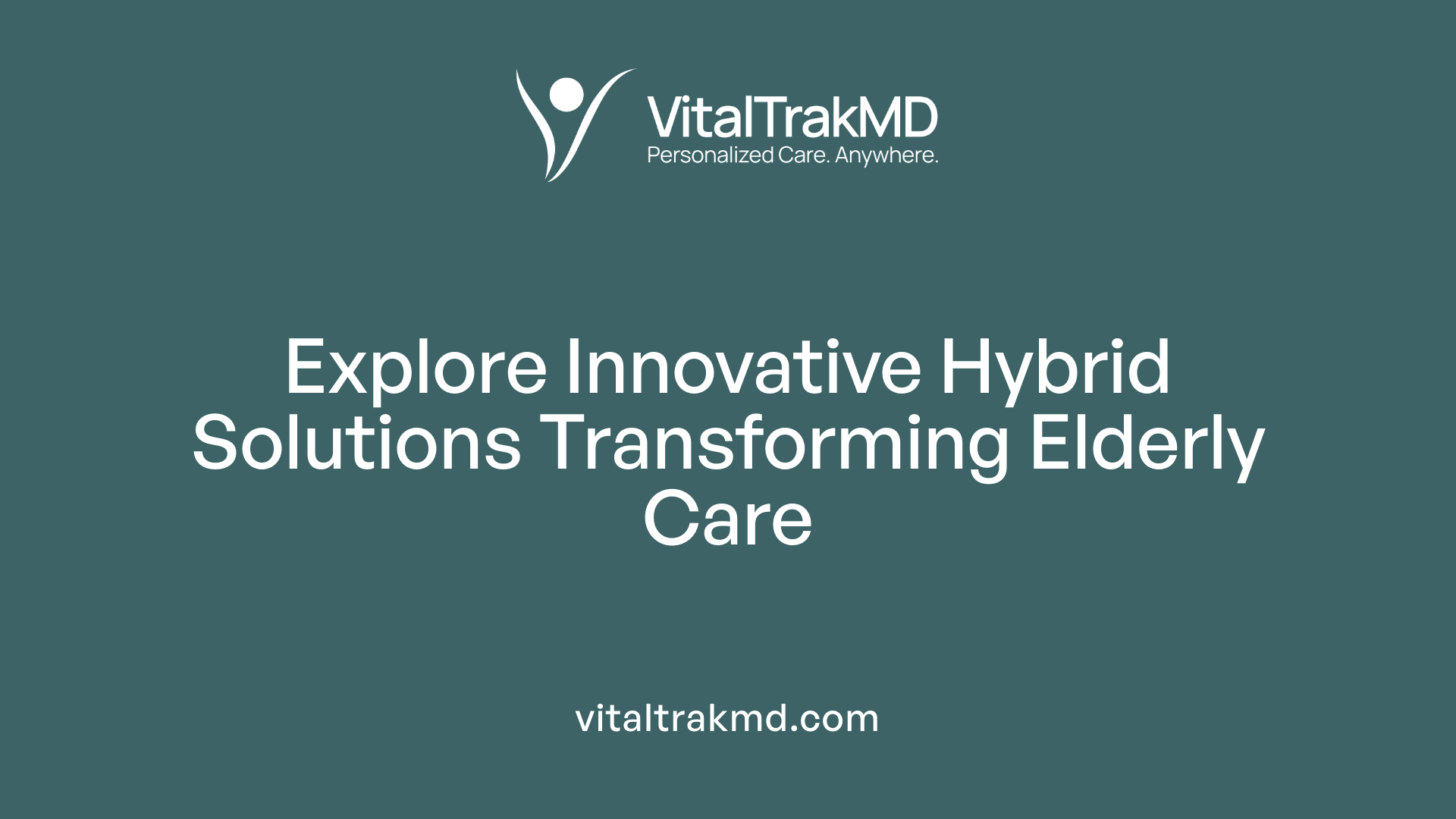 Explore Innovative Hybrid Solutions Transforming Elderly Care