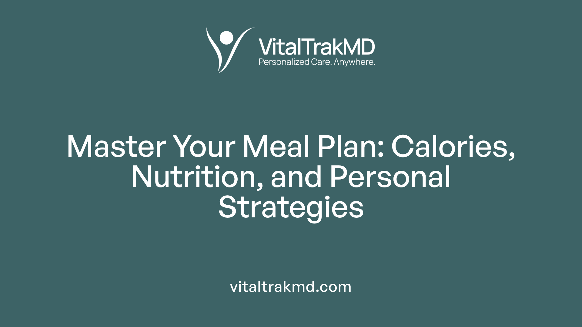 Master Your Meal Plan: Calories, Nutrition, and Personal Strategies