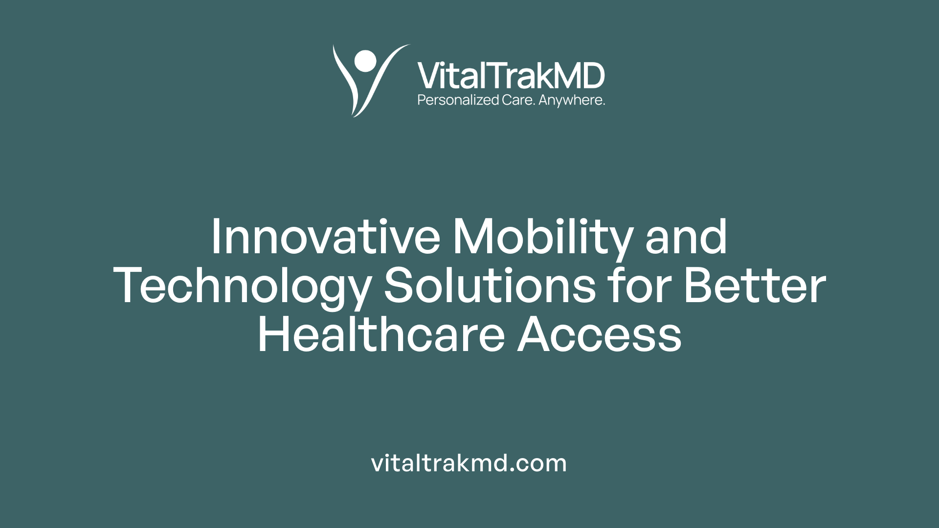 Innovative Mobility and Technology Solutions for Better Healthcare Access