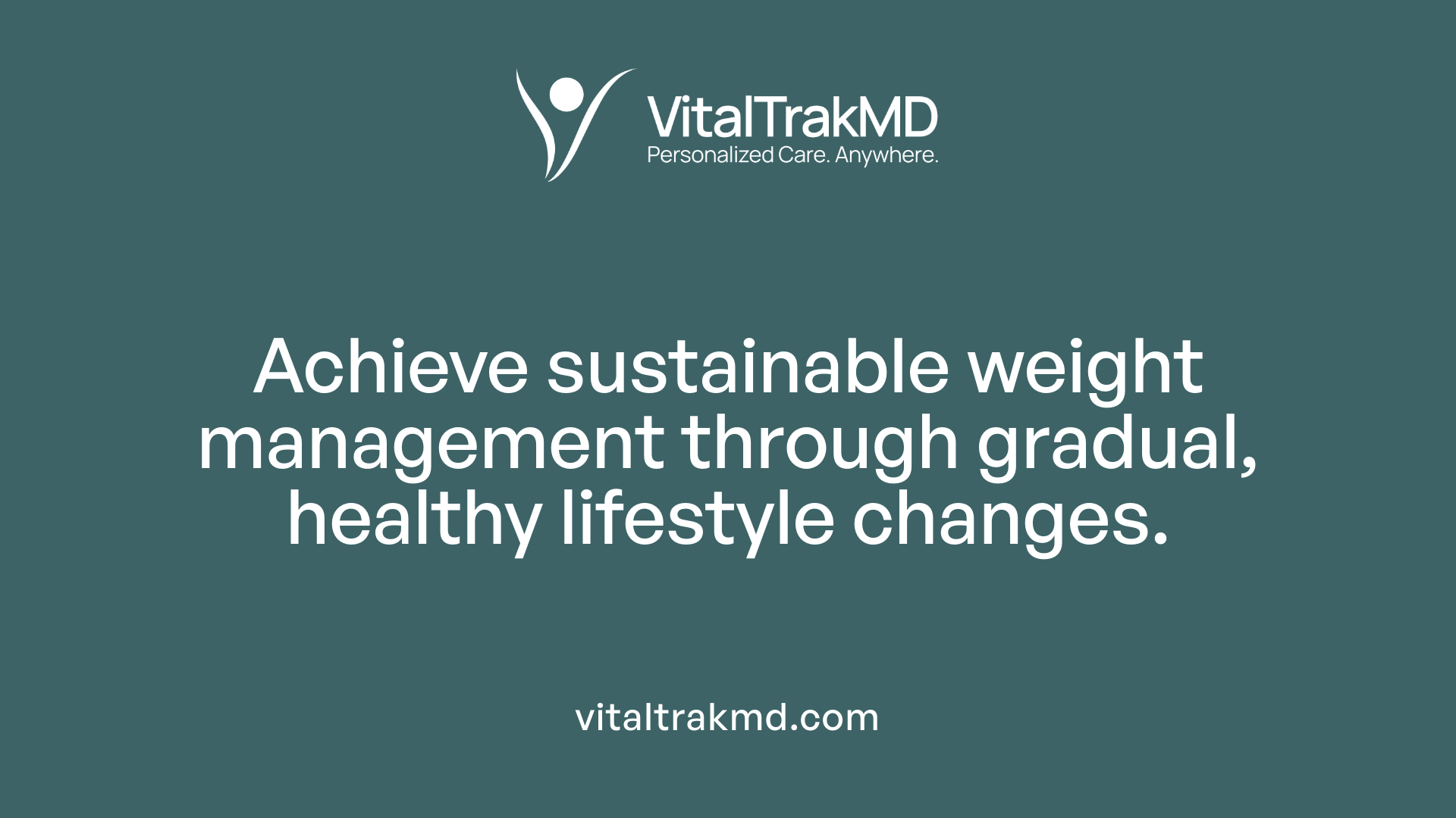 Achieve sustainable weight management through gradual, healthy lifestyle changes.