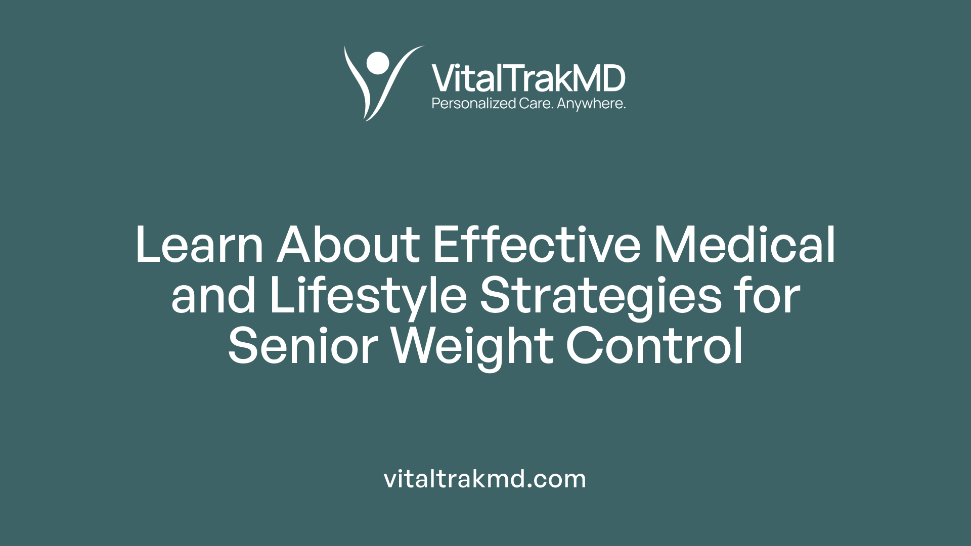Learn About Effective Medical and Lifestyle Strategies for Senior Weight Control