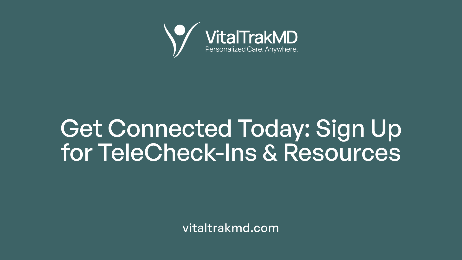 Get Connected Today: Sign Up for TeleCheck-Ins & Resources