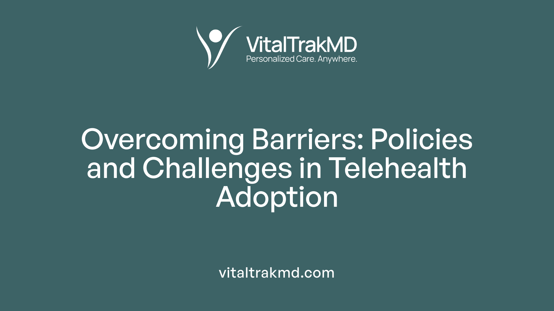 Overcoming Barriers: Policies and Challenges in Telehealth Adoption