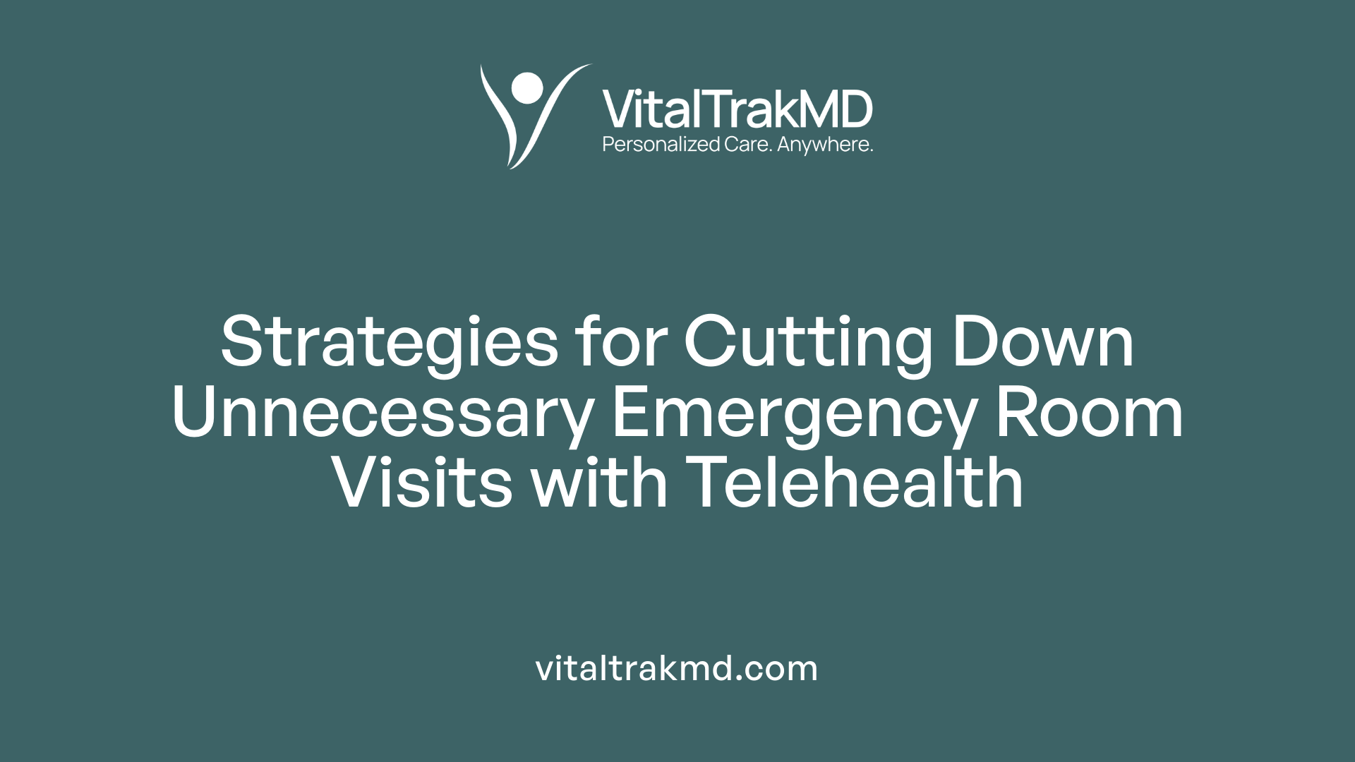Strategies for Cutting Down Unnecessary Emergency Room Visits with Telehealth