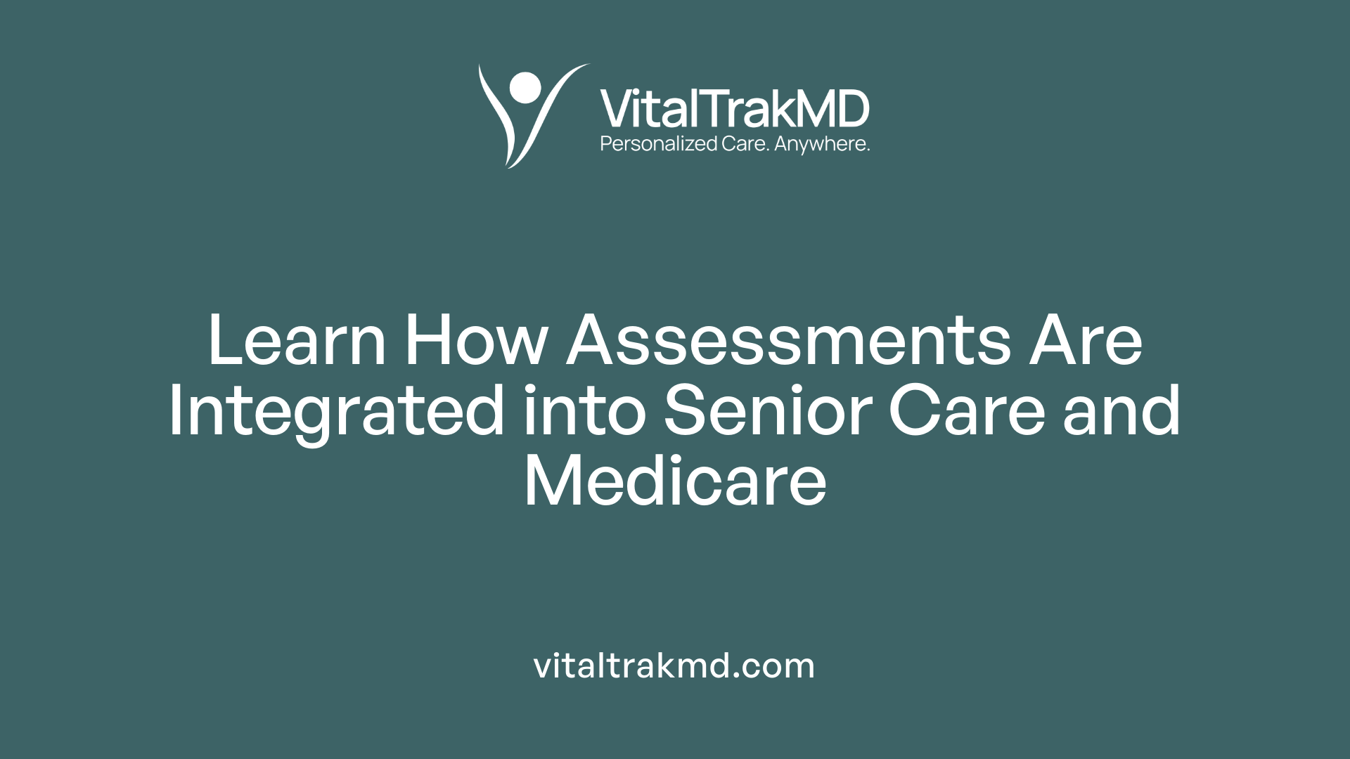 Learn How Assessments Are Integrated into Senior Care and Medicare