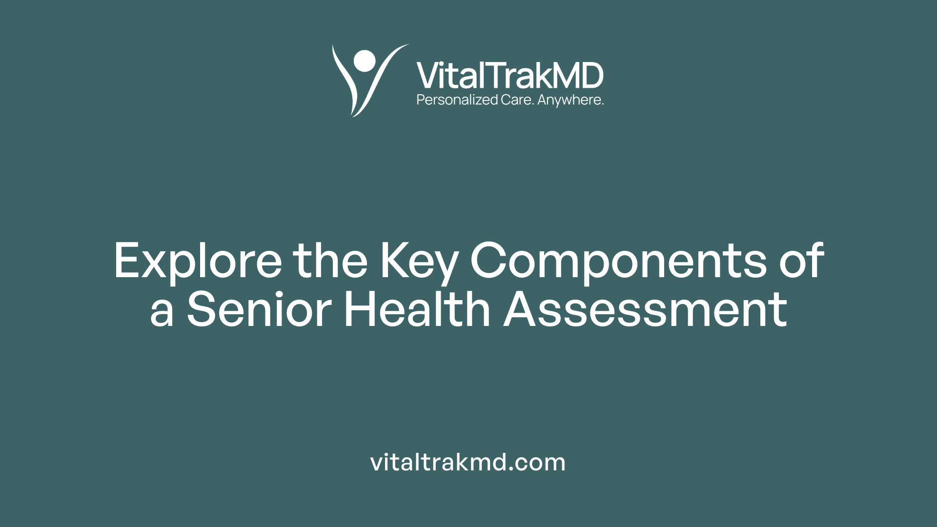 Explore the Key Components of a Senior Health Assessment