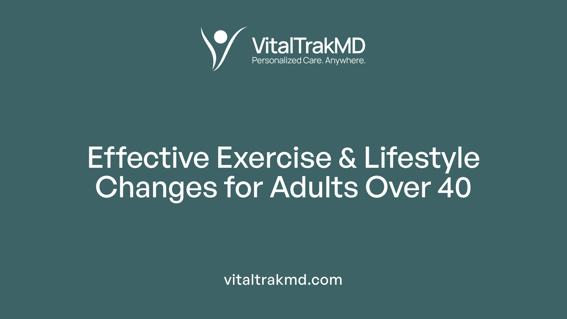 Effective Exercise &amp; Lifestyle Changes for Adults Over 40