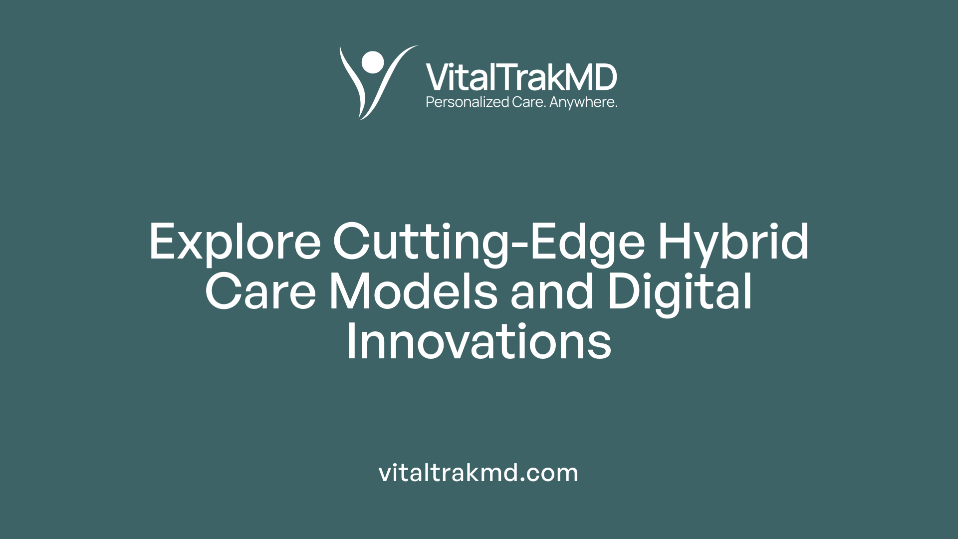 Explore Cutting-Edge Hybrid Care Models and Digital Innovations