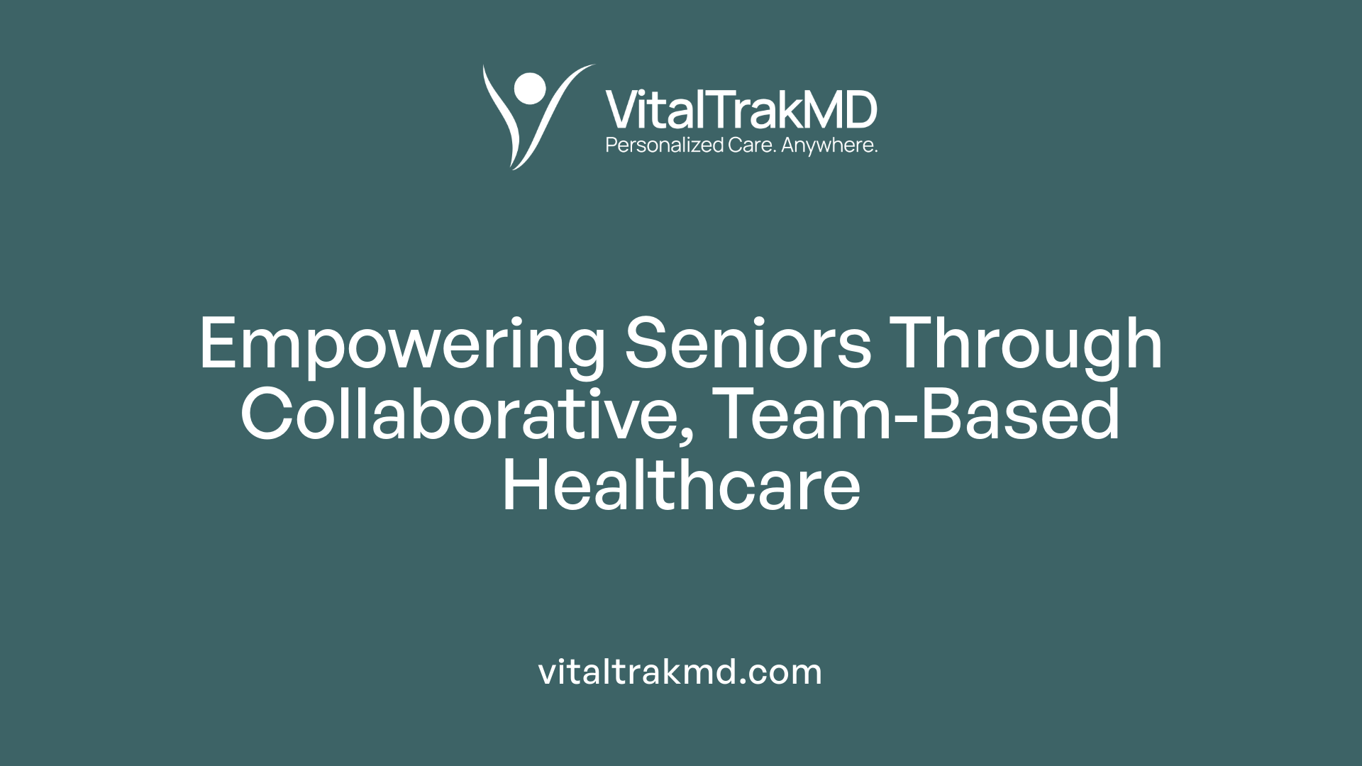 Empowering Seniors Through Collaborative, Team-Based Healthcare