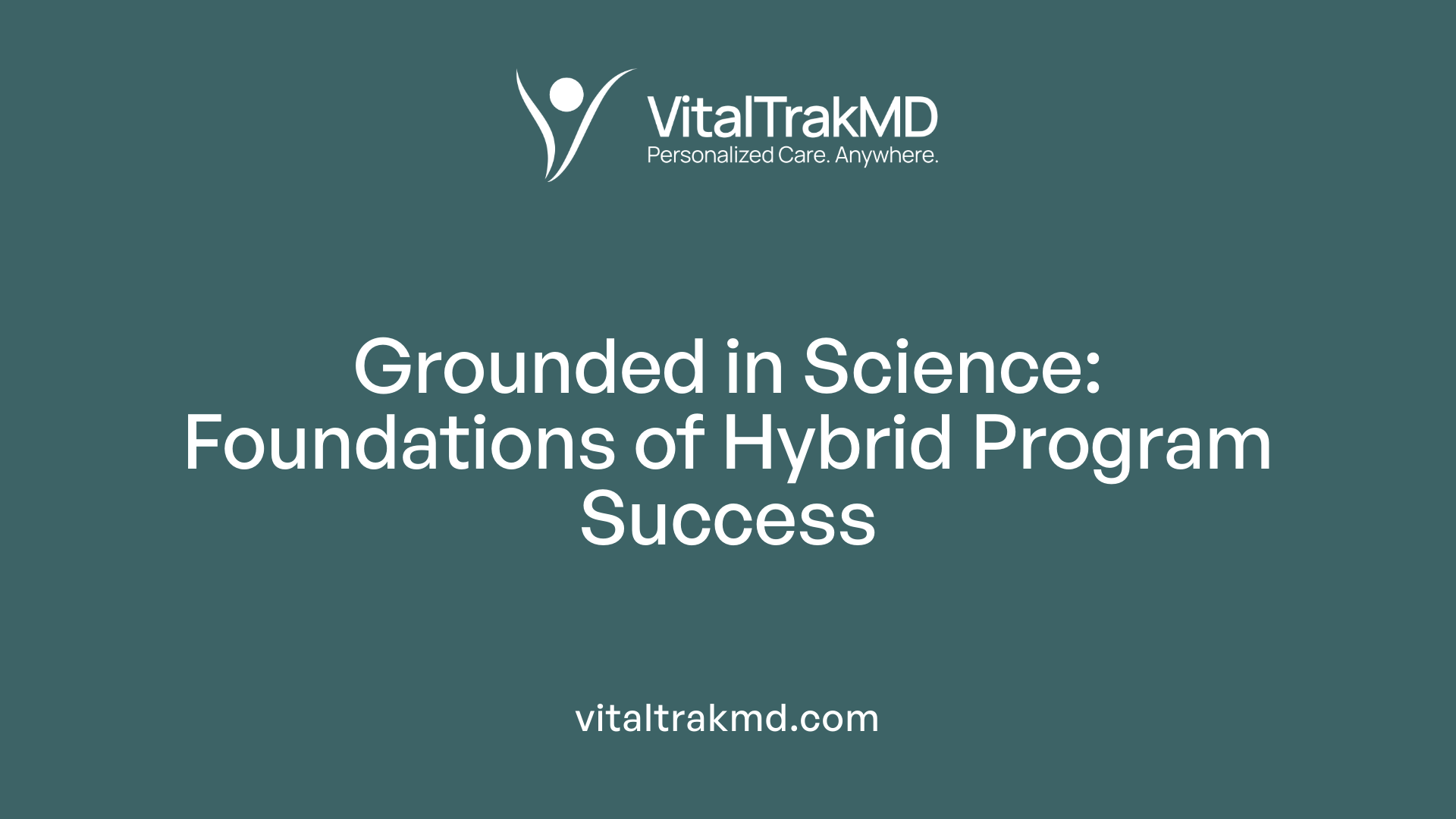 Grounded in Science: Foundations of Hybrid Program Success
