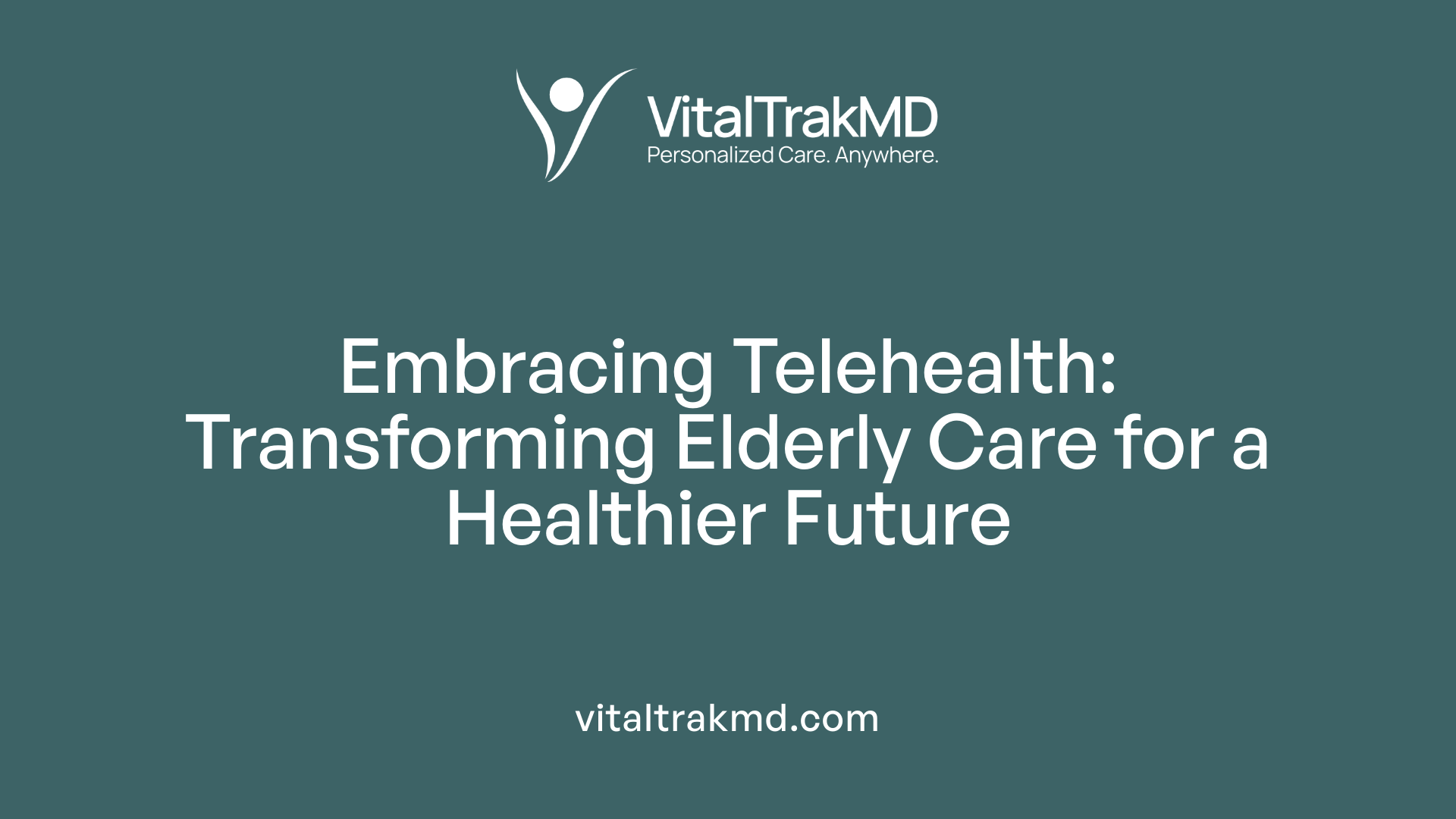 Embracing Telehealth: Transforming Elderly Care for a Healthier Future