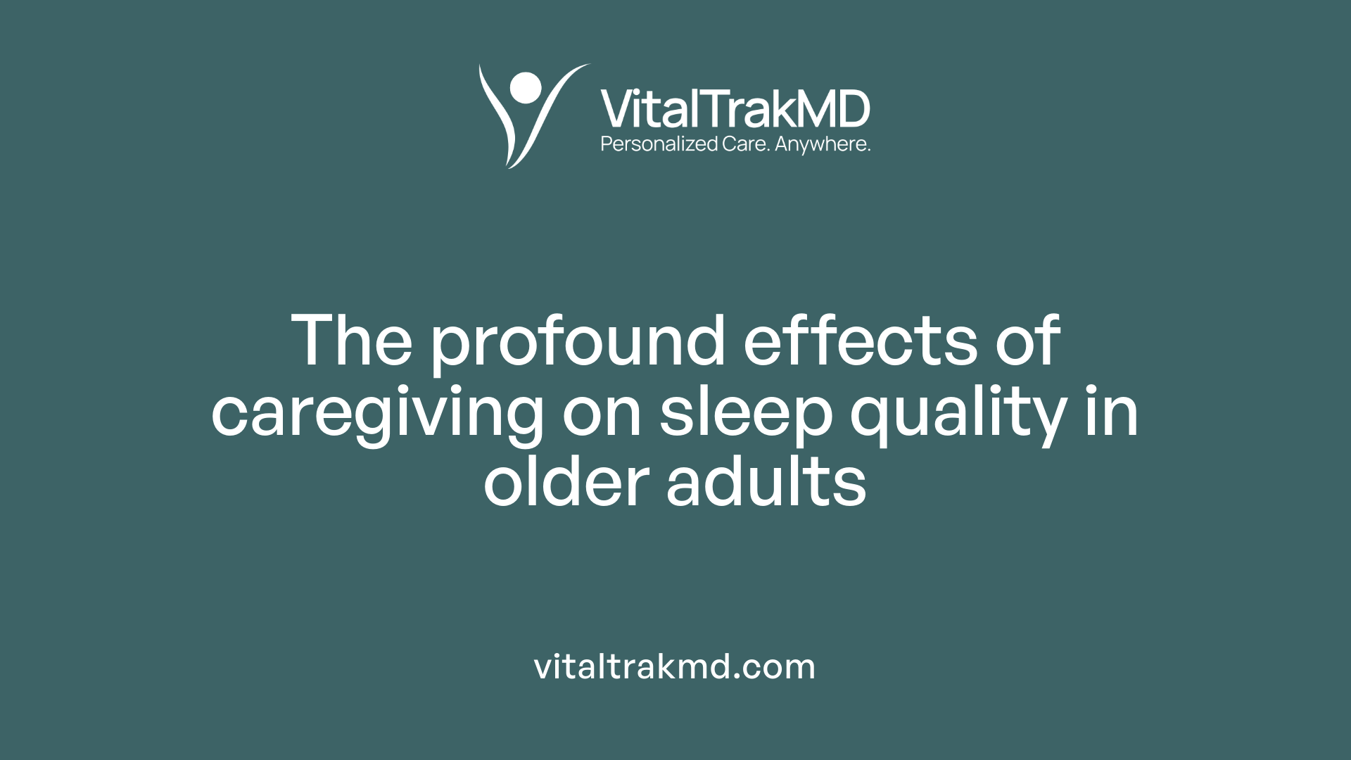 The profound effects of caregiving on sleep quality in older adults