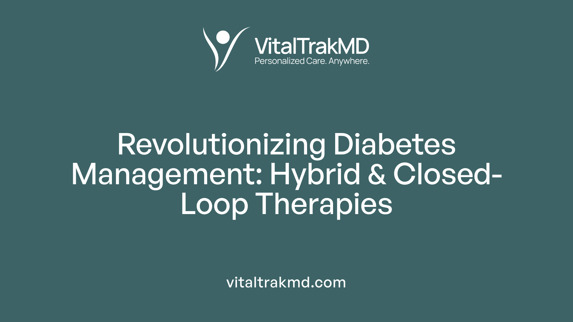 Revolutionizing Diabetes Management: Hybrid & Closed-Loop Therapies