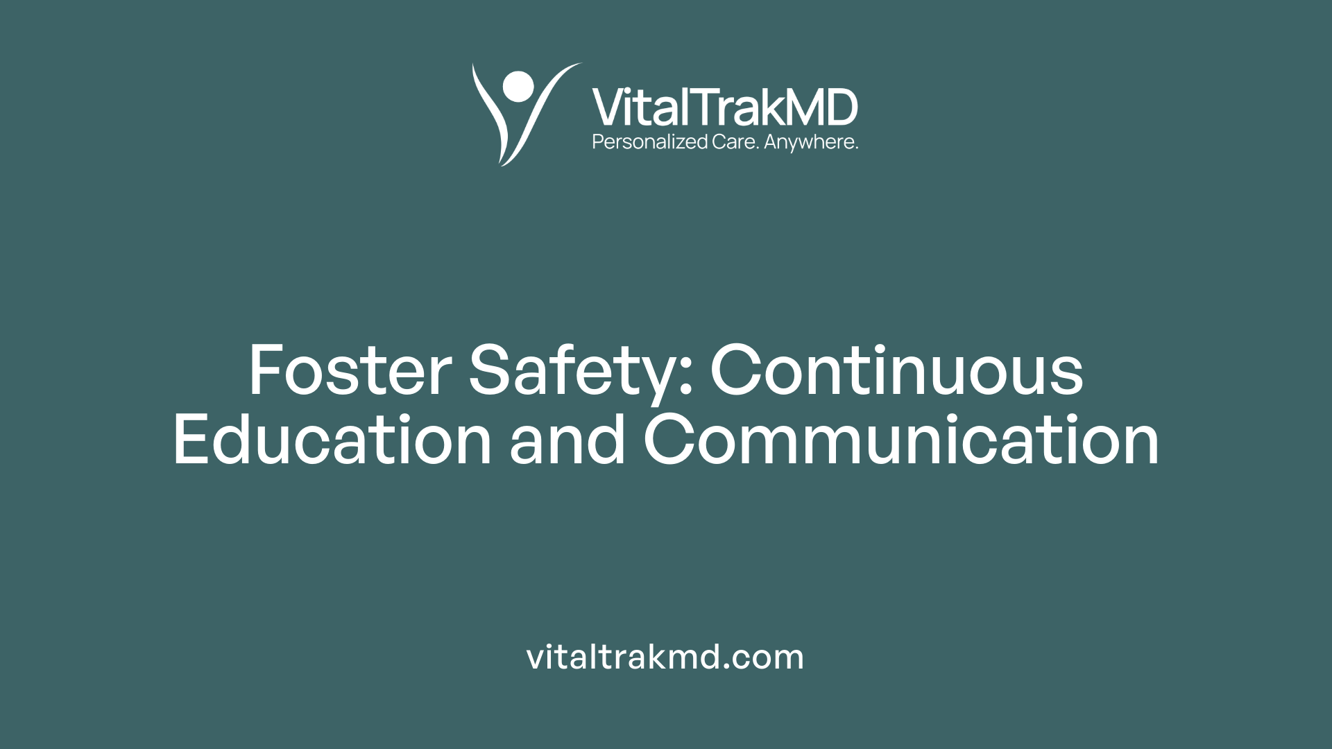 Foster Safety: Continuous Education and Communication