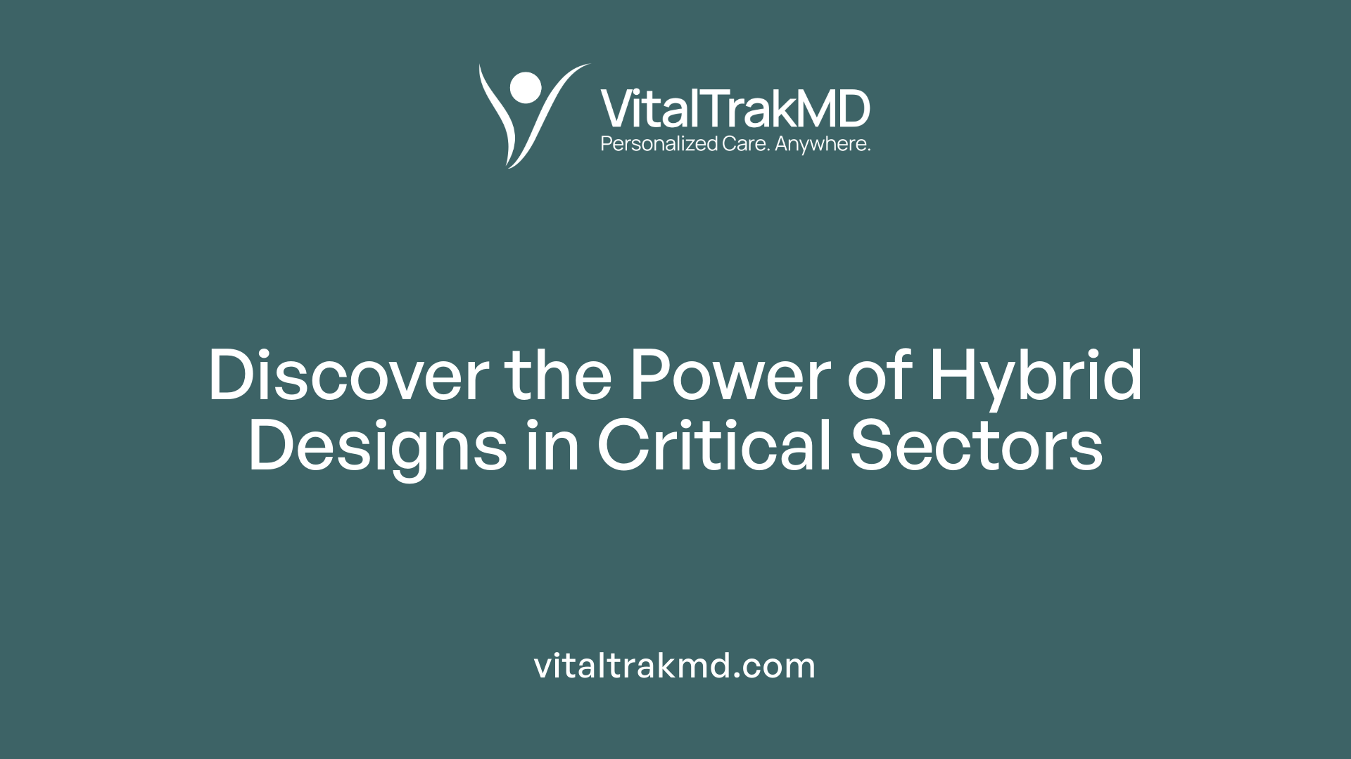 Discover the Power of Hybrid Designs in Critical Sectors