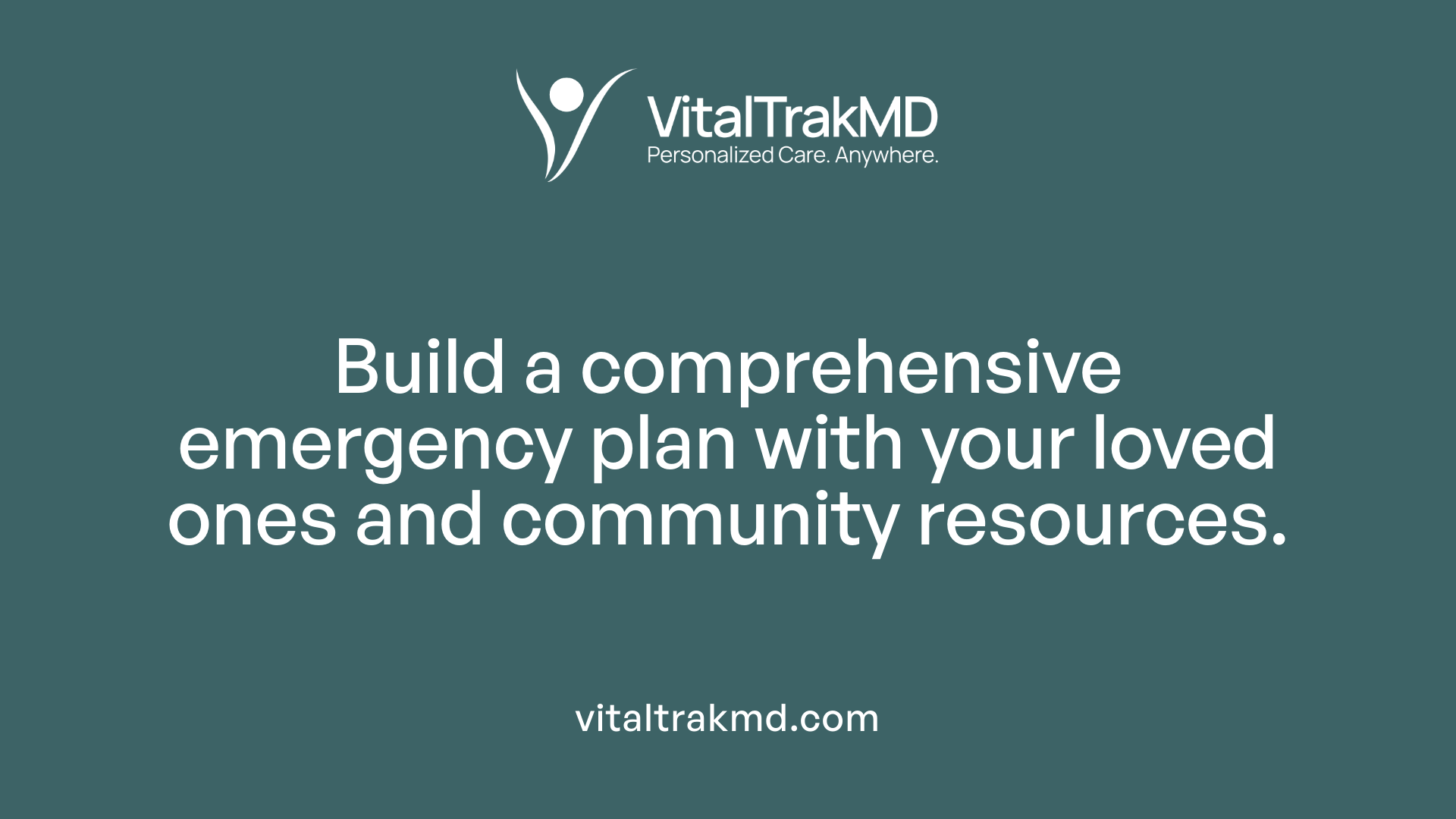 Build a comprehensive emergency plan with your loved ones and community resources.