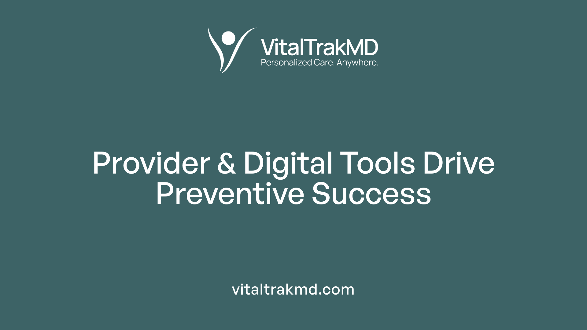 Provider &amp; Digital Tools Drive Preventive Success