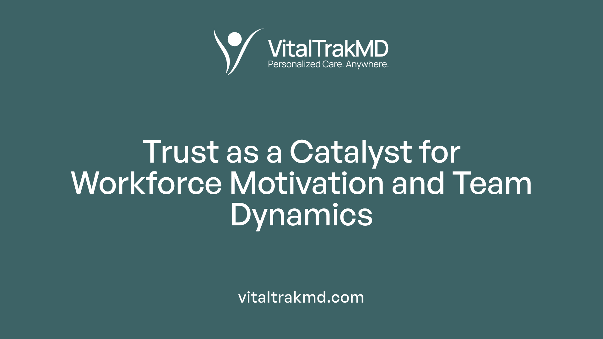 Trust as a Catalyst for Workforce Motivation and Team Dynamics
