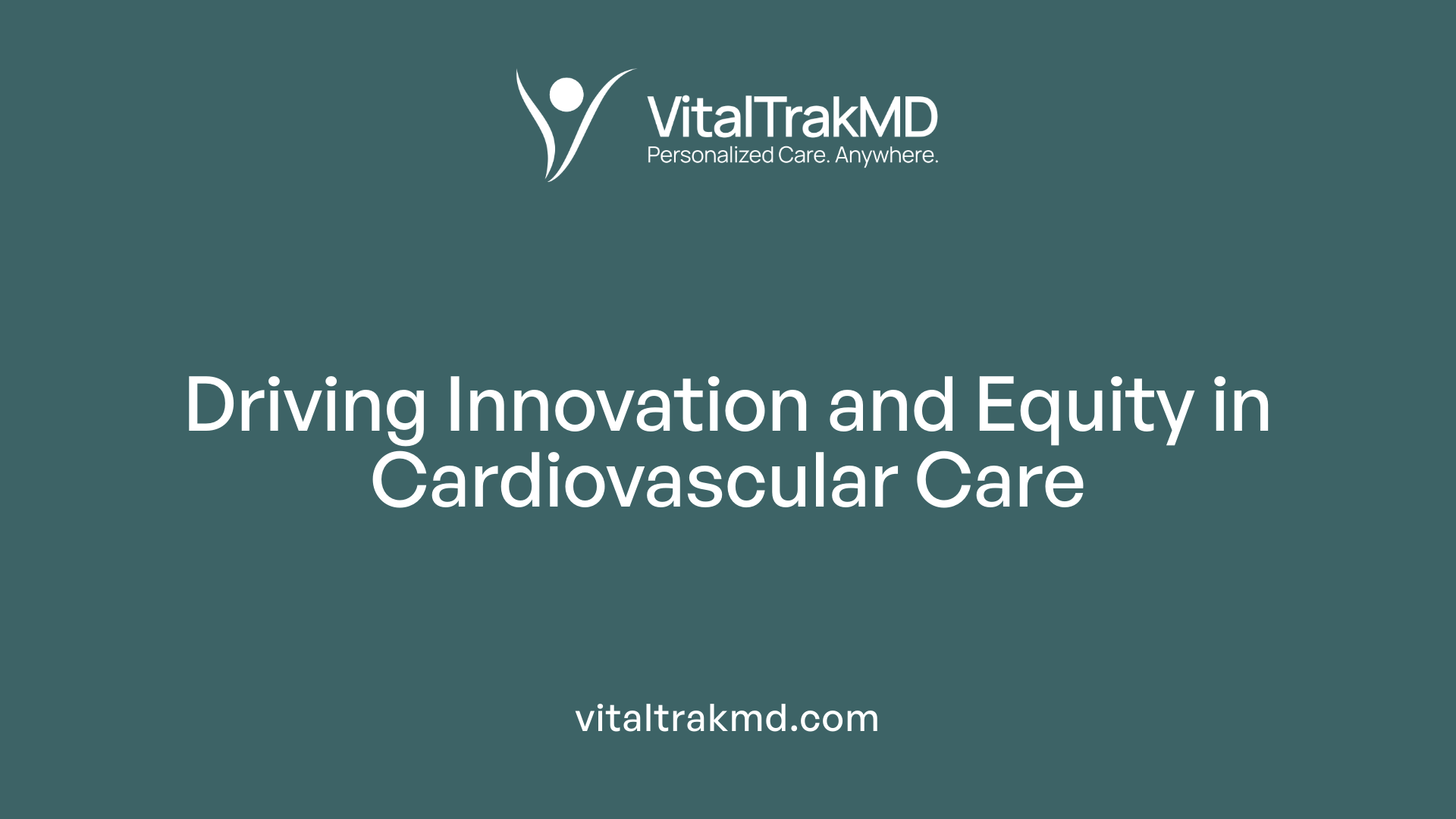 Driving Innovation and Equity in Cardiovascular Care