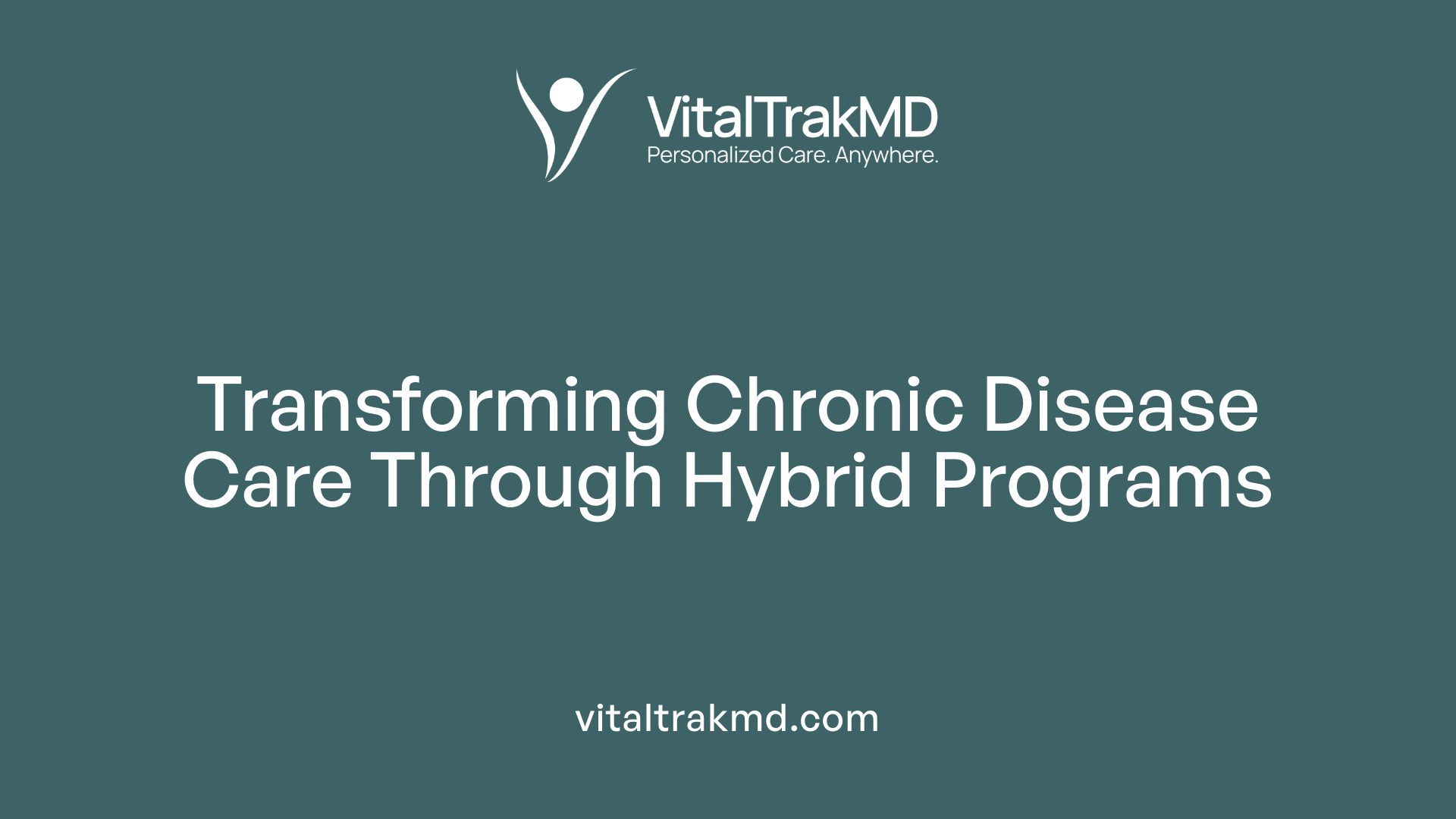 Transforming Chronic Disease Care Through Hybrid Programs