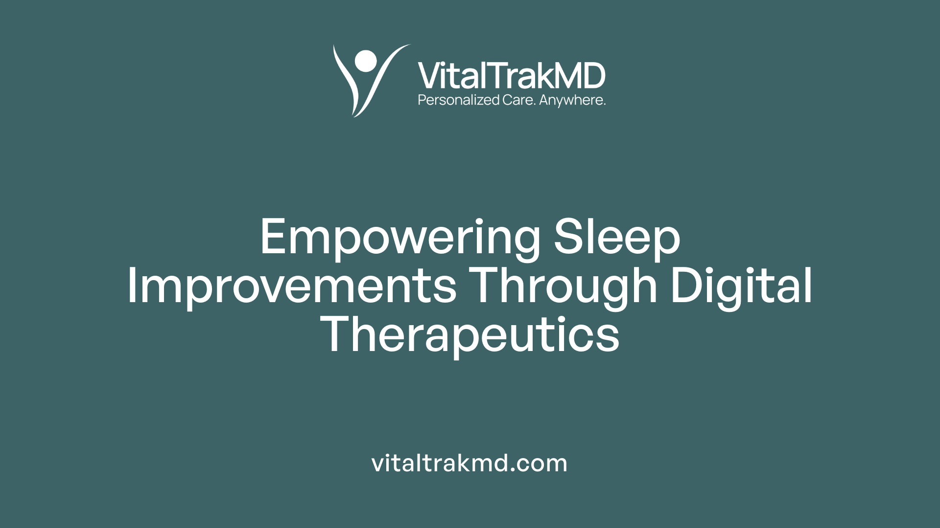 Empowering Sleep Improvements Through Digital Therapeutics