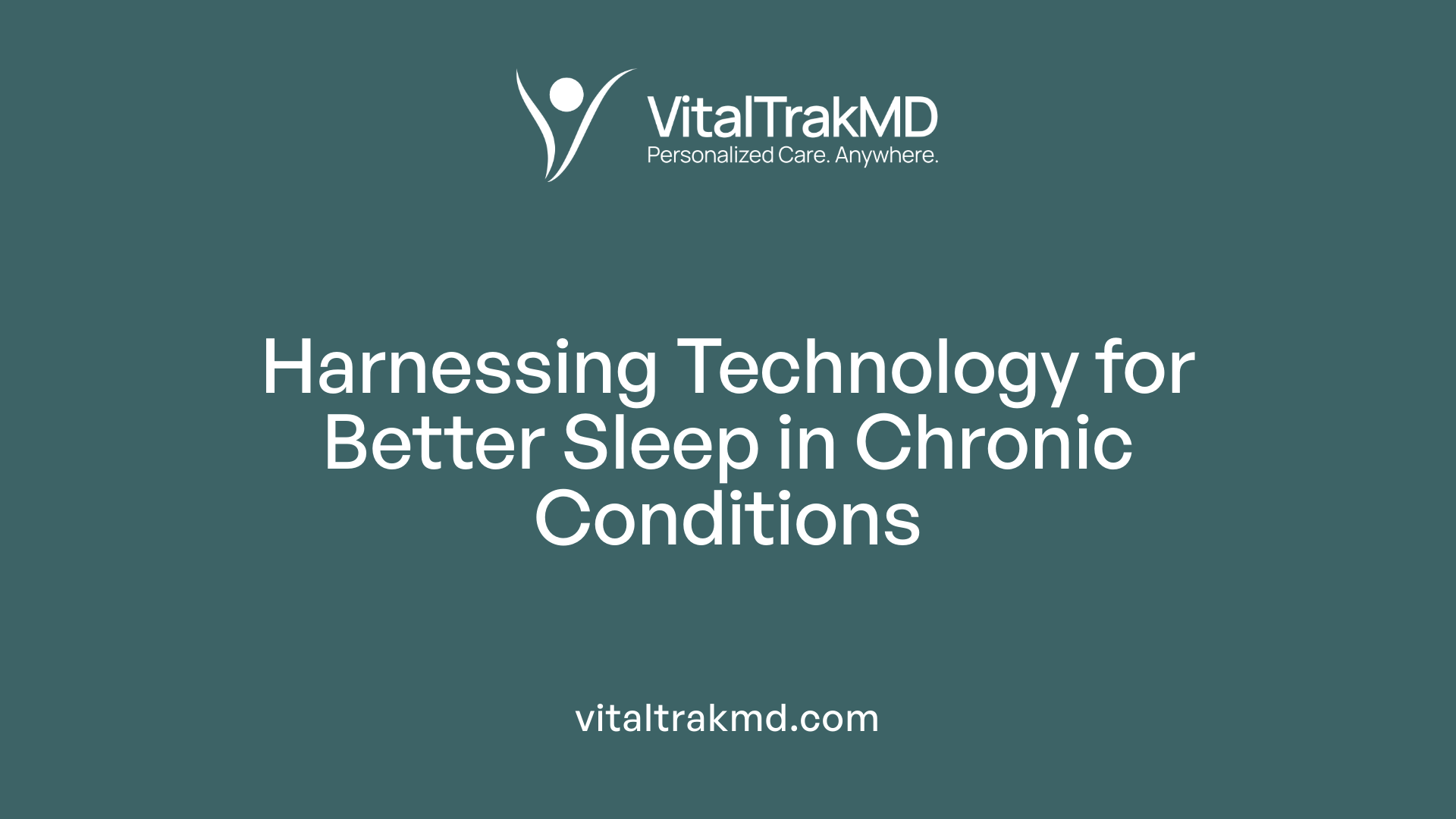 Harnessing Technology for Better Sleep in Chronic Conditions