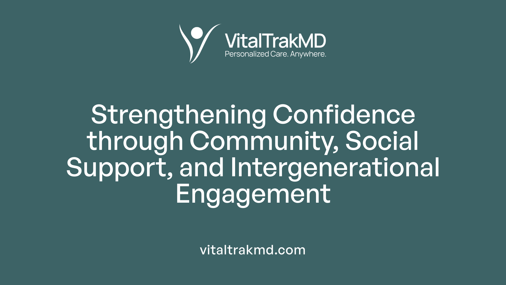 Strengthening Confidence through Community, Social Support, and Intergenerational Engagement