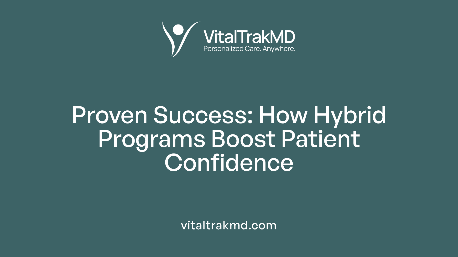 Proven Success: How Hybrid Programs Boost Patient Confidence