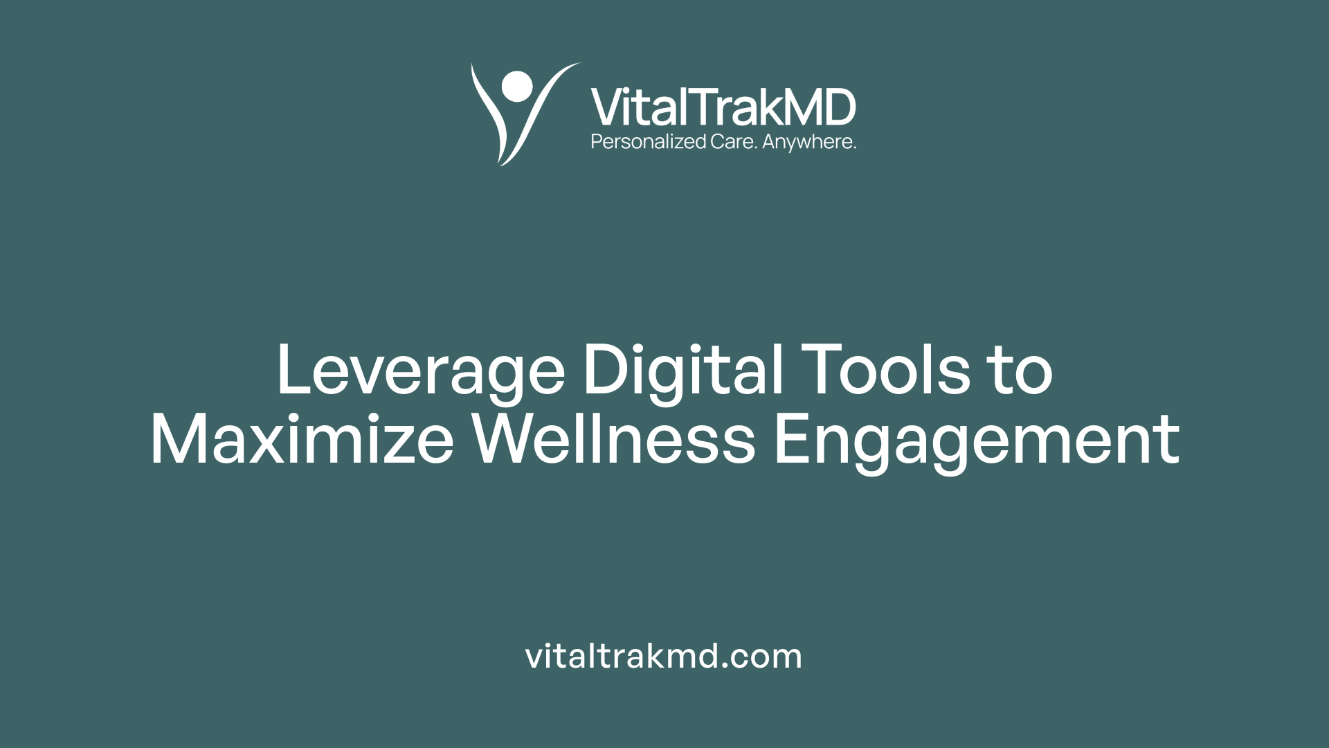 Leverage Digital Tools to Maximize Wellness Engagement