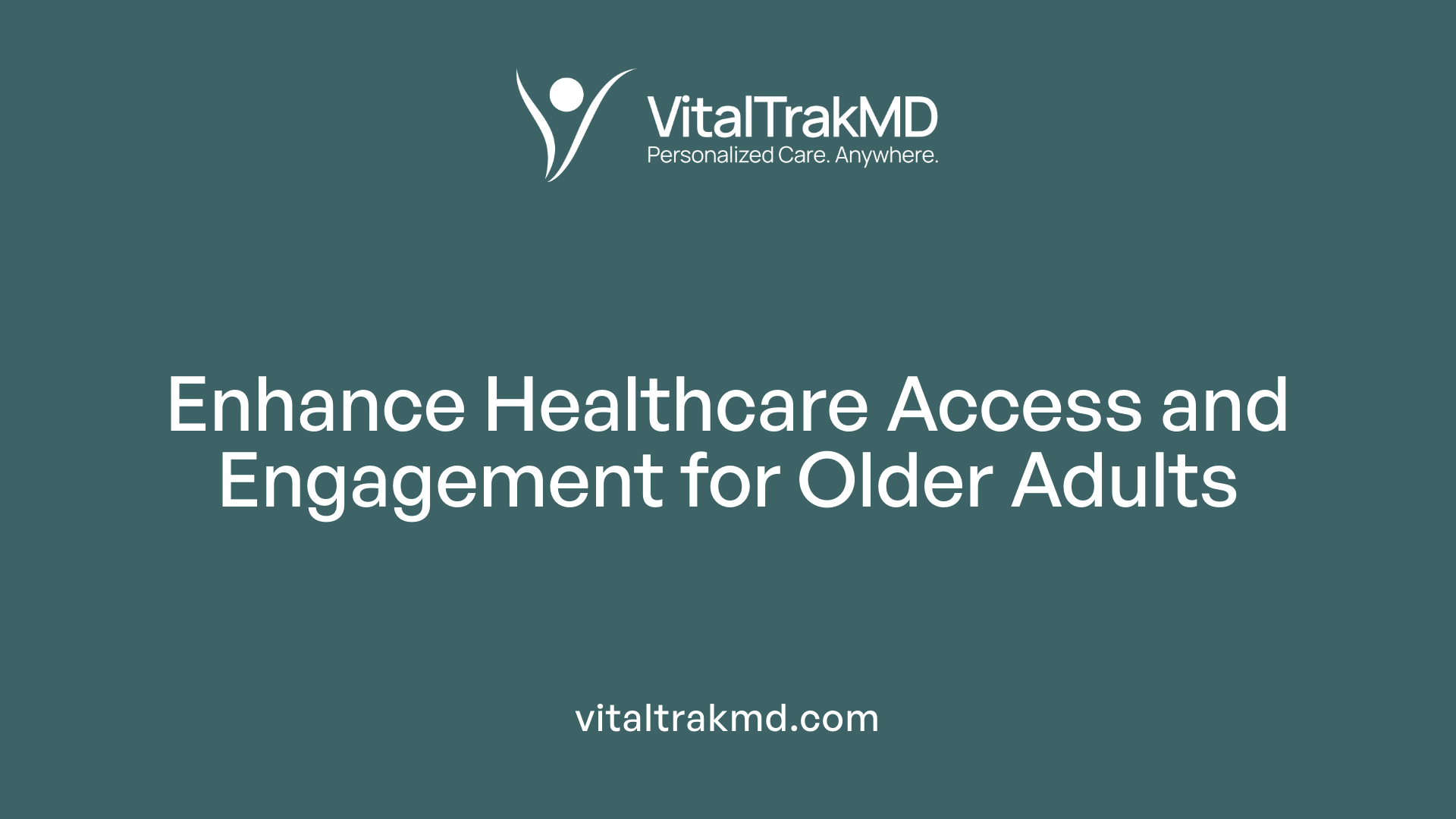 Enhance Healthcare Access and Engagement for Older Adults